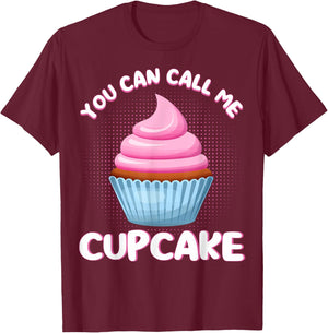 Cupcake You Can Call Me Cupcake Pastry Chefs Cupcake Bakers T-Shirt - T-Shirt | Maroon