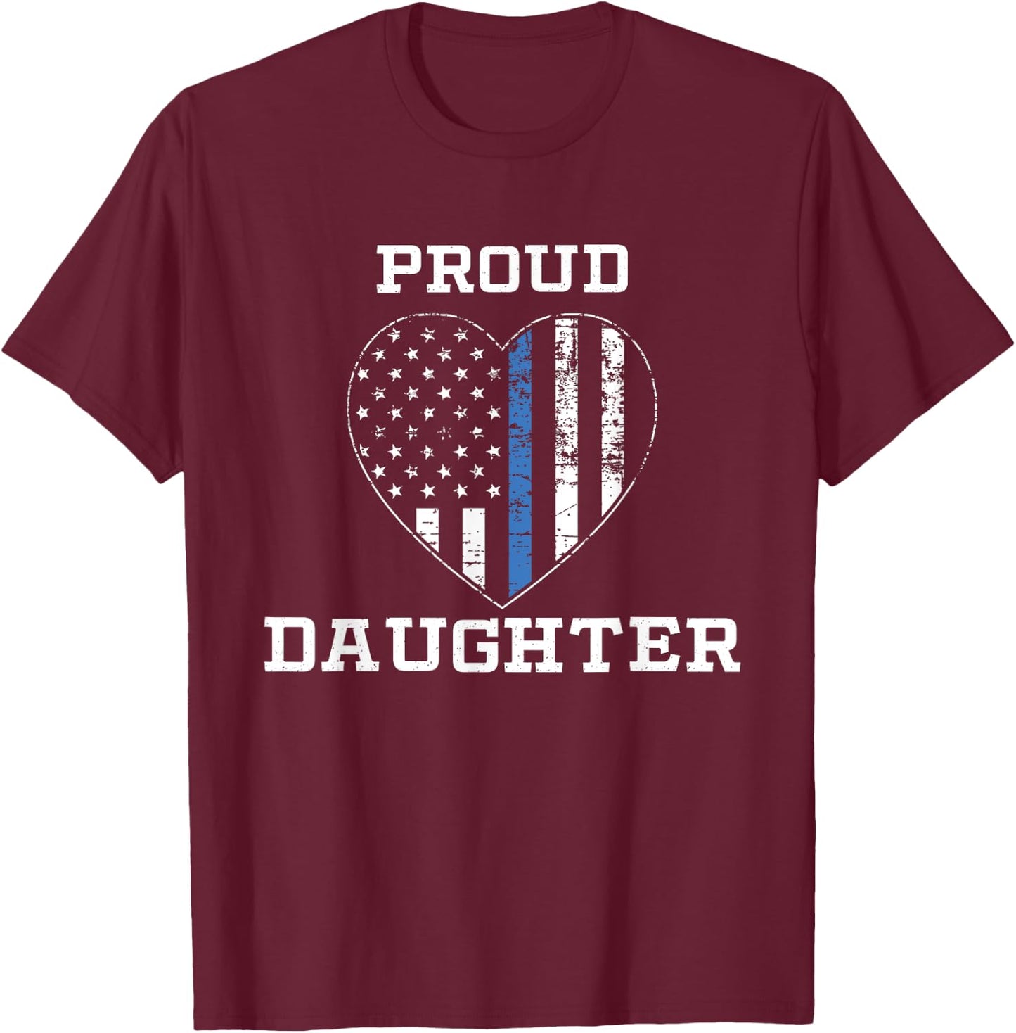 Proud Police Daughter Thin Blue Line Gift T-Shirt - T-Shirt | Maroon