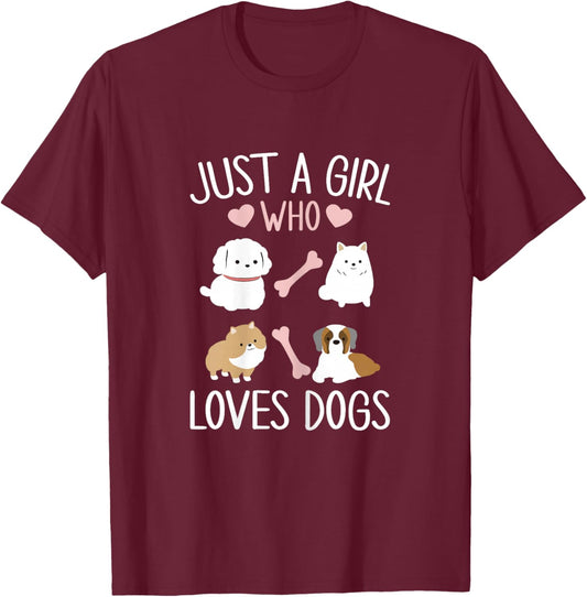 Just a Girl Who Loves Dogs - Funny Puppy T-Shirt - T-Shirt | Maroon