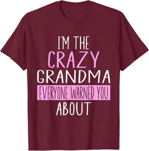 I'm The Crazy Grandma Everyone Warned You About Mother Day T-Shirt - T-Shirt | Maroon