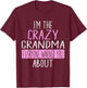 I'm The Crazy Grandma Everyone Warned You About Mother Day T-Shirt - T-Shirt | Maroon