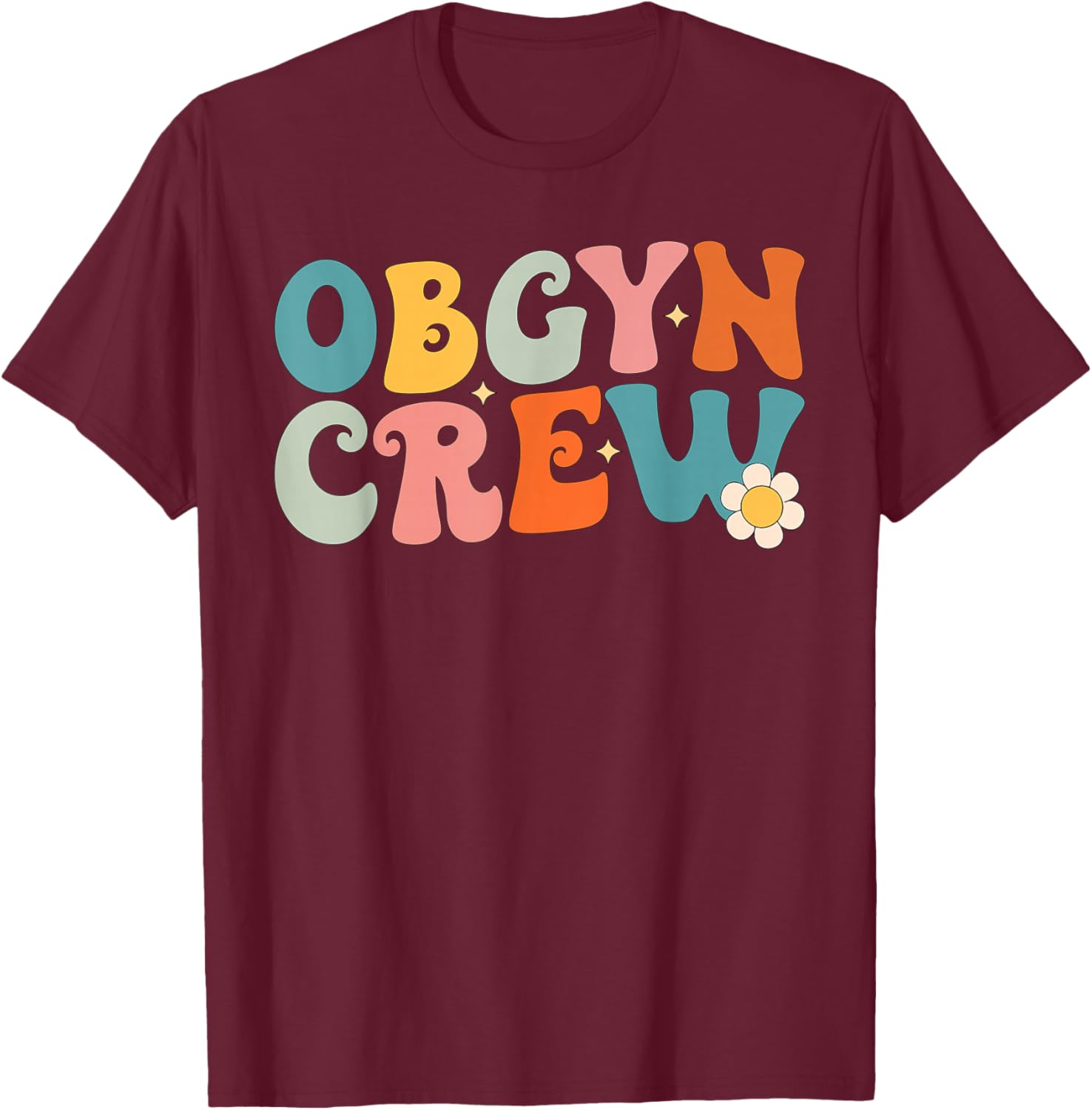 Groovy OBGYN Crew Future Ob-Gyn Obstetrician Gynecologist T-Shirt - T-Shirt | Maroon