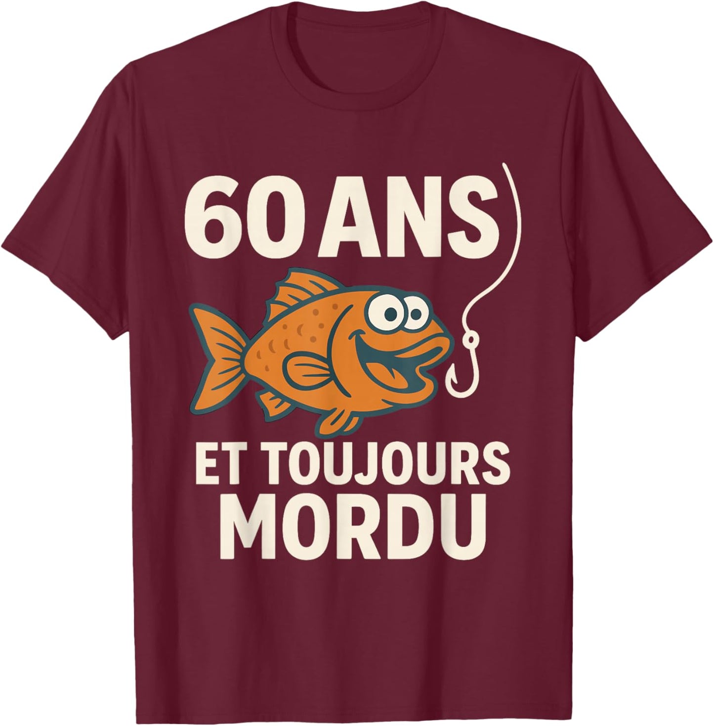 60 Years and Always Bitten Birthday Gift Fisherman Funny T-Shirt - T-Shirt | Maroon