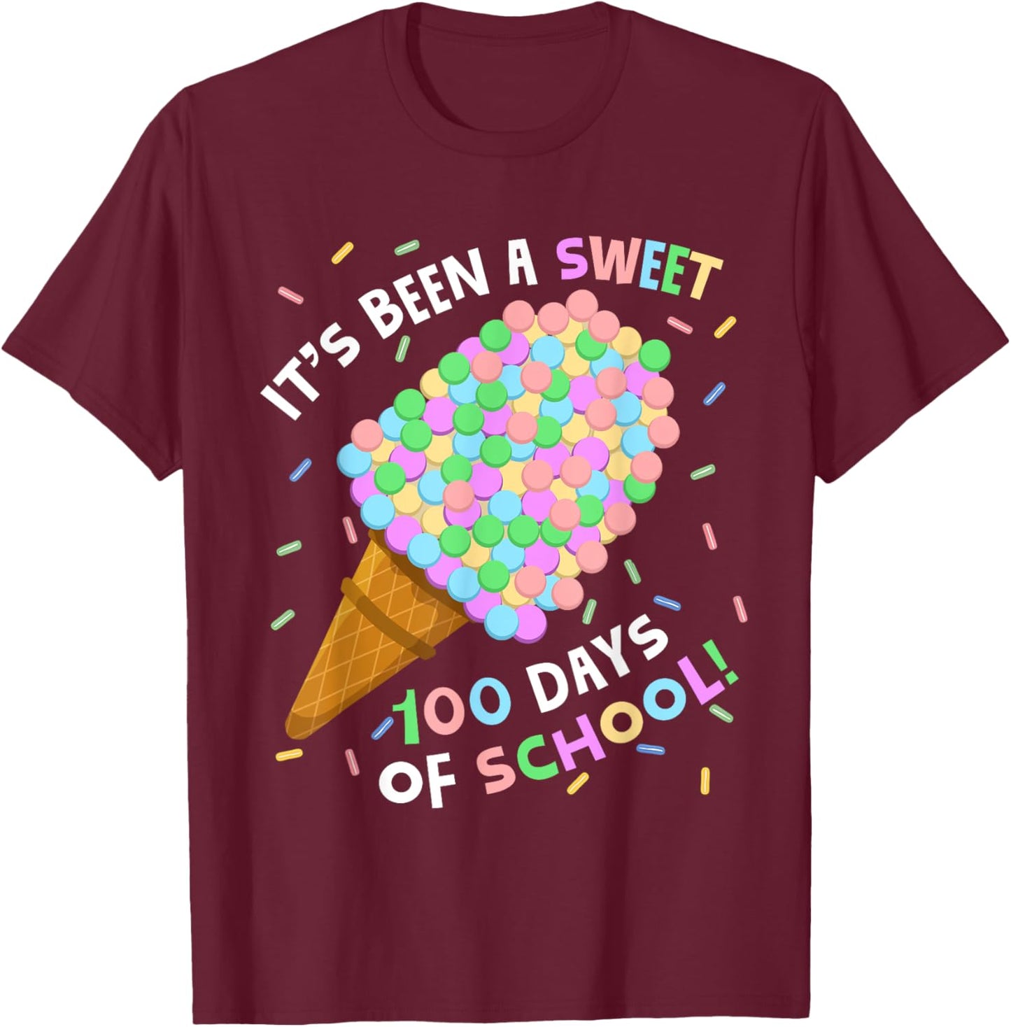 Its Been A Sweet 100 Days of School Ice Cream 100th Day Girl T-Shirt - T-Shirt | Maroon