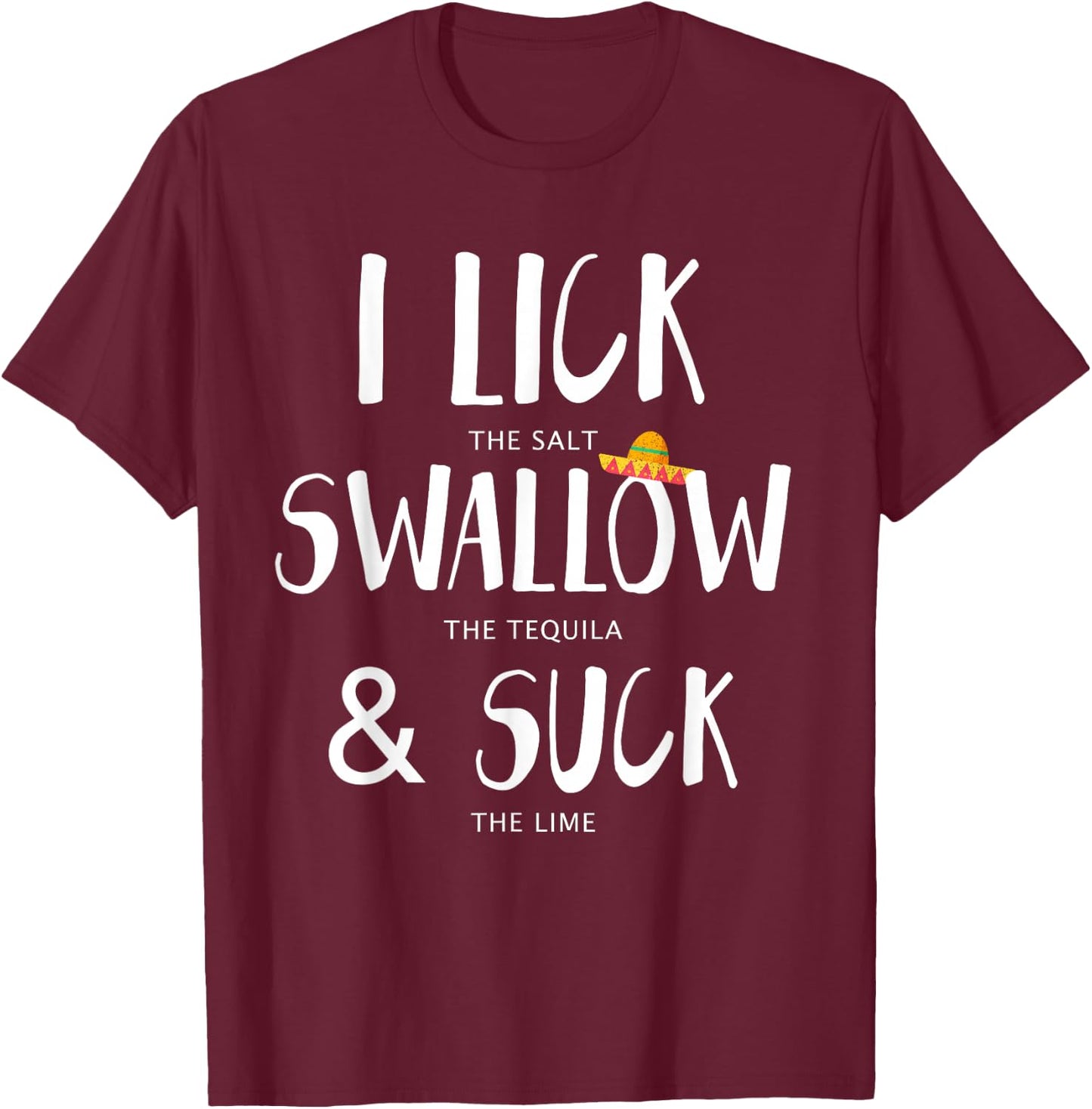 Cinco de Mayo Leak Salt Schwalbe Tequila Suck Lime T-Shirt - T-Shirt | Maroon