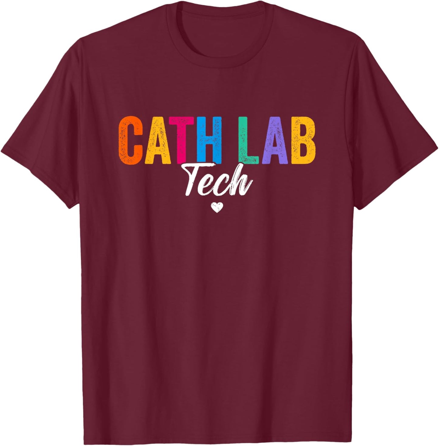 Cath Lab Tech Cath Lab Technician Design Men T-Shirt - T-Shirt | Maroon