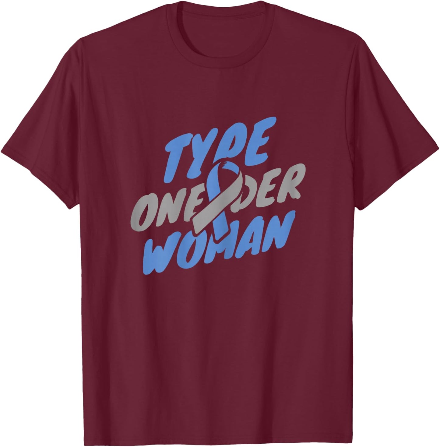 Diabetes Awareness - T1D Type One-Der Woman T-Shirt - T-Shirt | Maroon