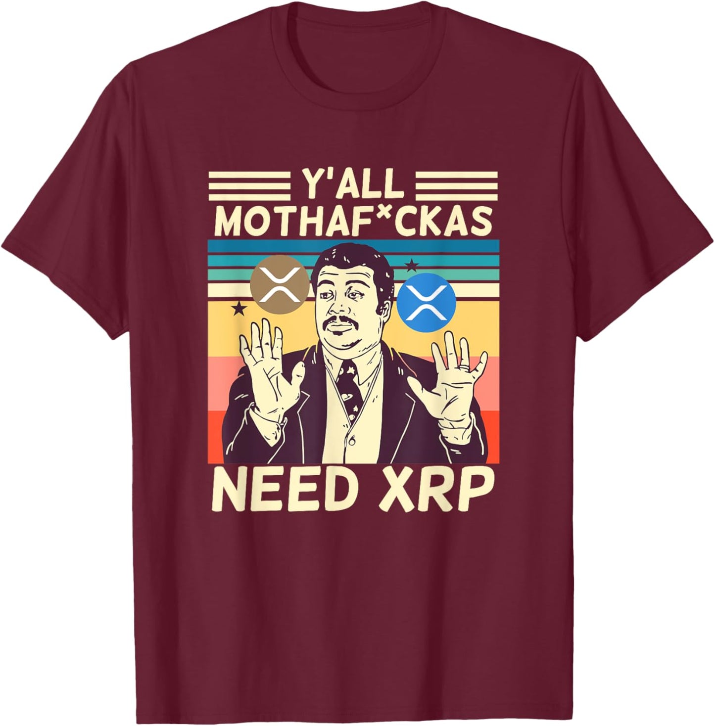 Y'all Motha Fuckas Need XRP Funny Crypto Currency T-Shirt - T-Shirt | Maroon