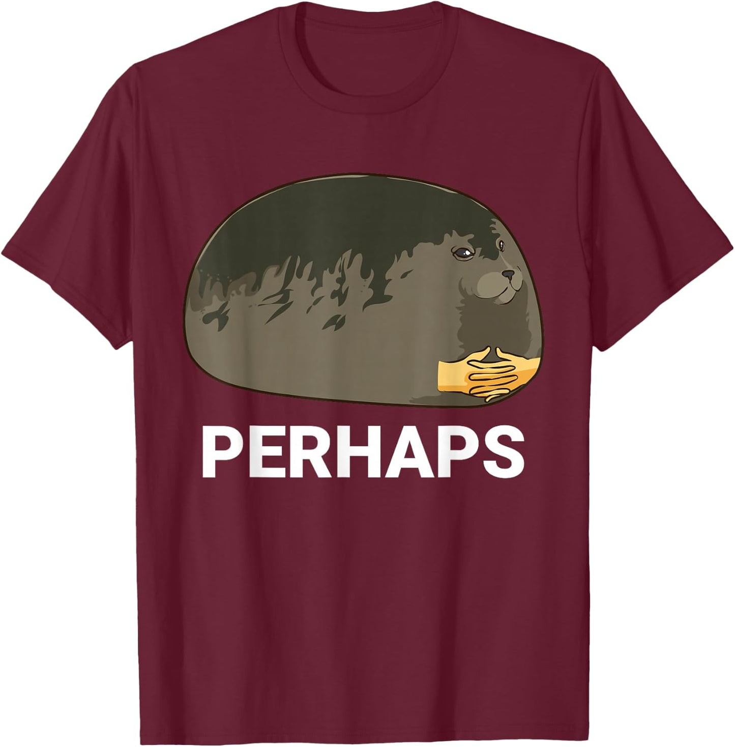 Seal With Hands Crossed Perhaps Cute Seal Dank Meme T-Shirt - T-Shirt | Maroon