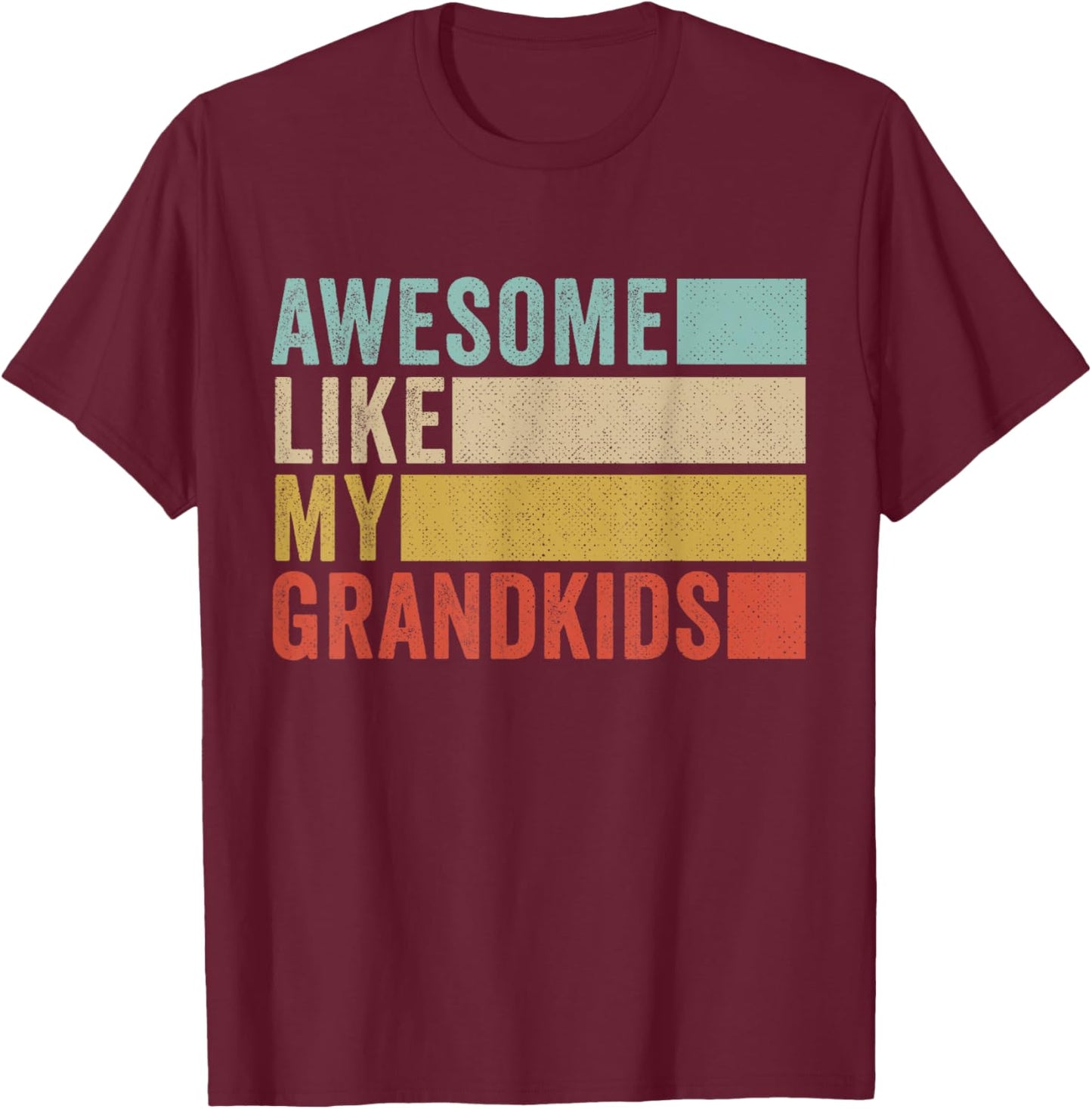 Awesome Like My Grandkids T-Shirt - T-Shirt | Maroon