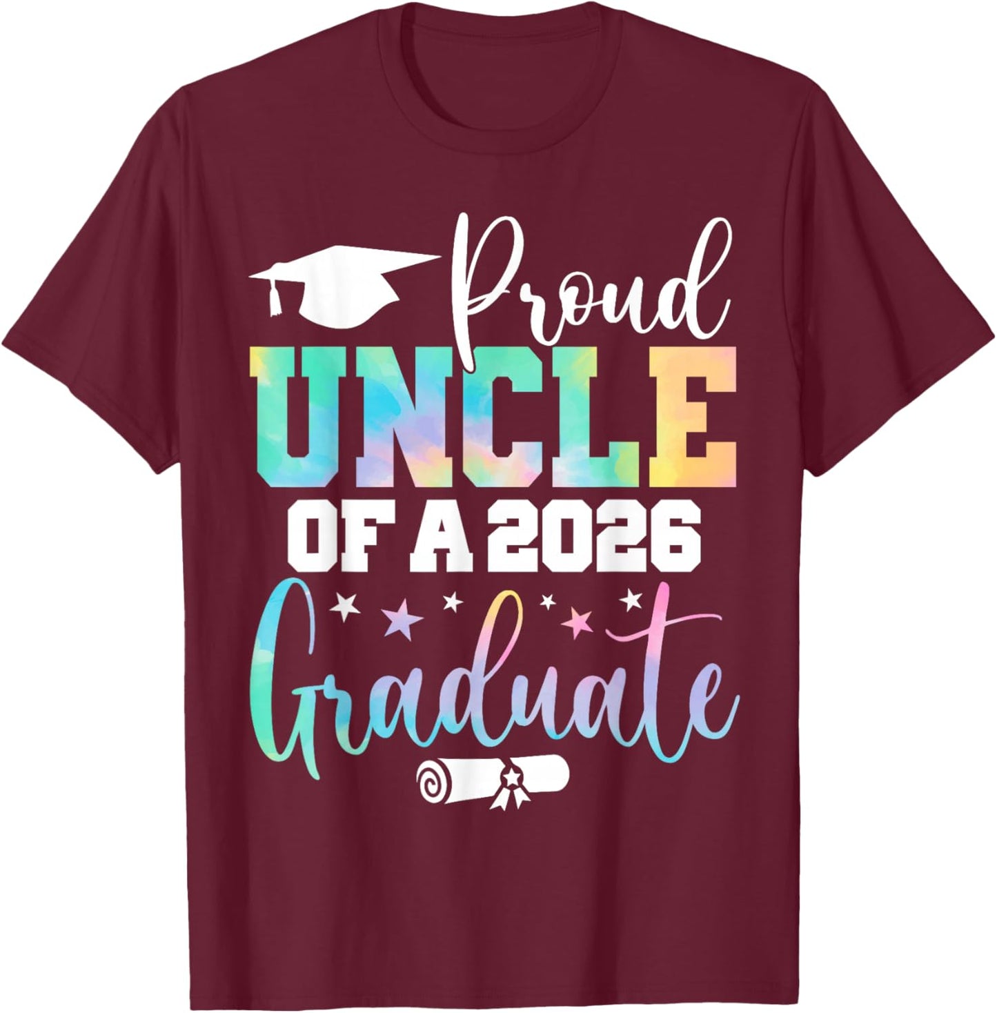 Senior 2026 Proud Uncle A Class of 2026 Graduate T-Shirt - T-Shirt | Maroon