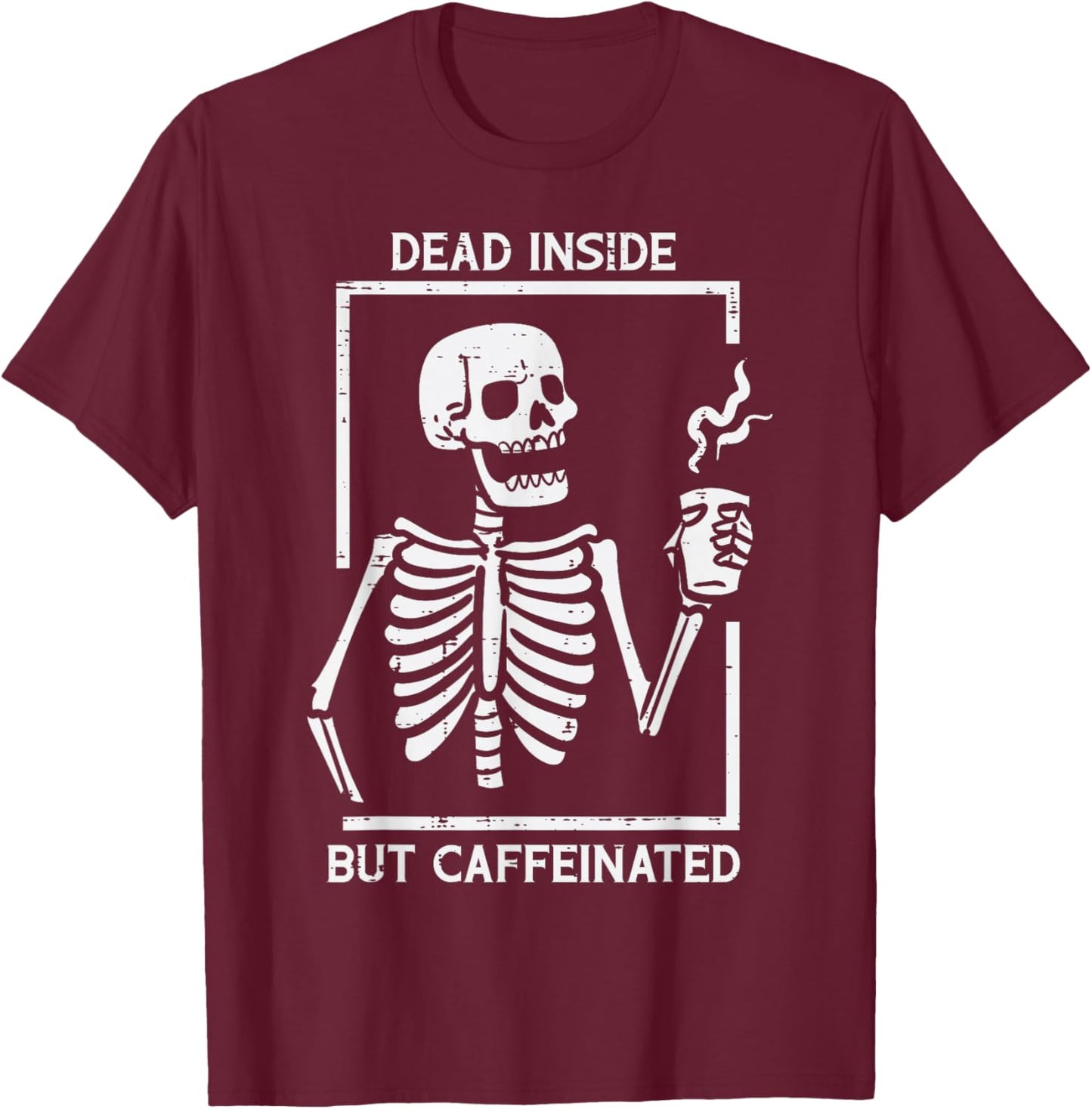 Halloween Skeleton Dead Inside Caffeinated Costume Men Women T-Shirt - T-Shirt | Maroon