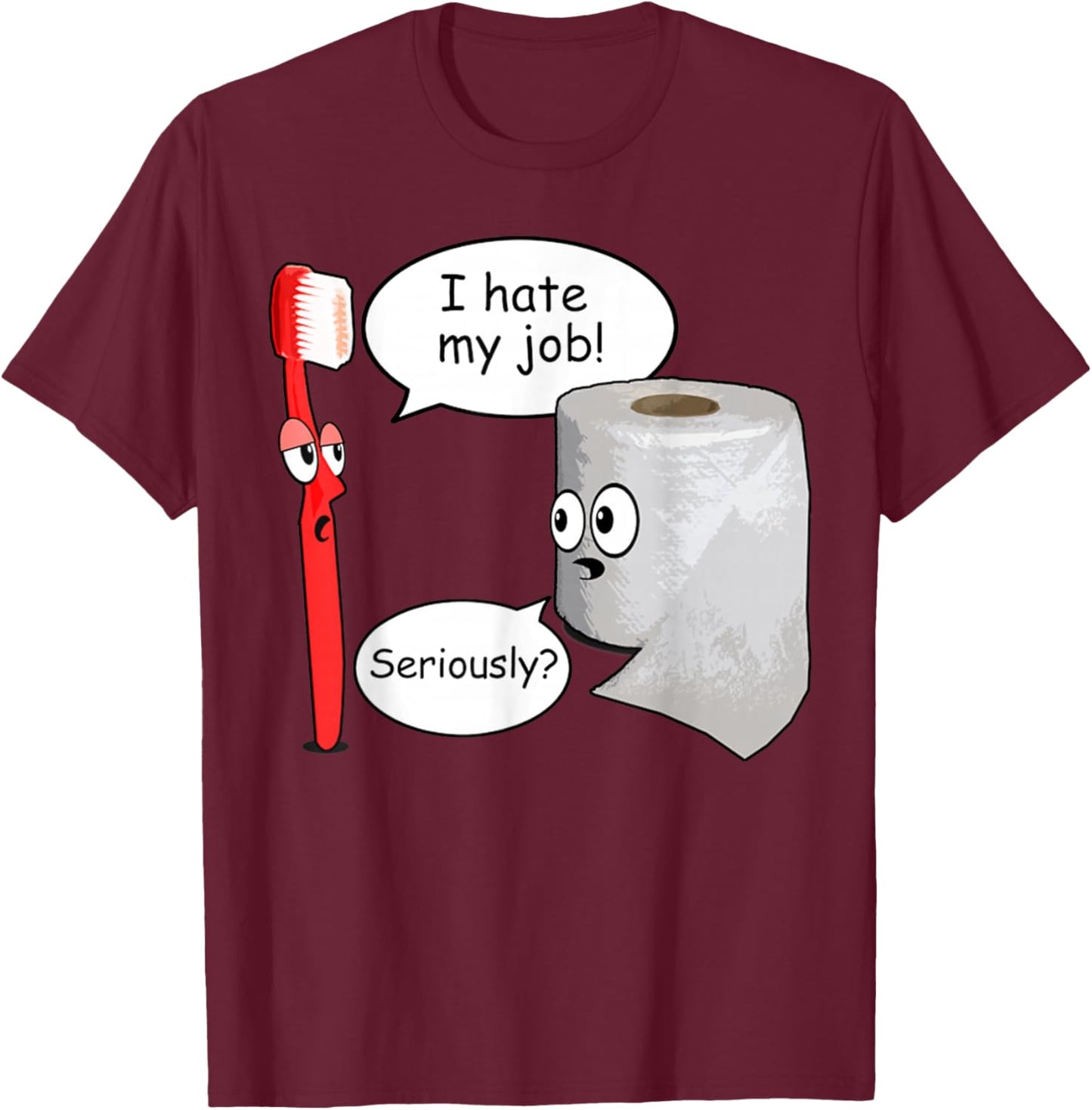 Funny I Hate My Job Retro Toothbrush Toilet Paper T-Shirt - T-Shirt | Maroon