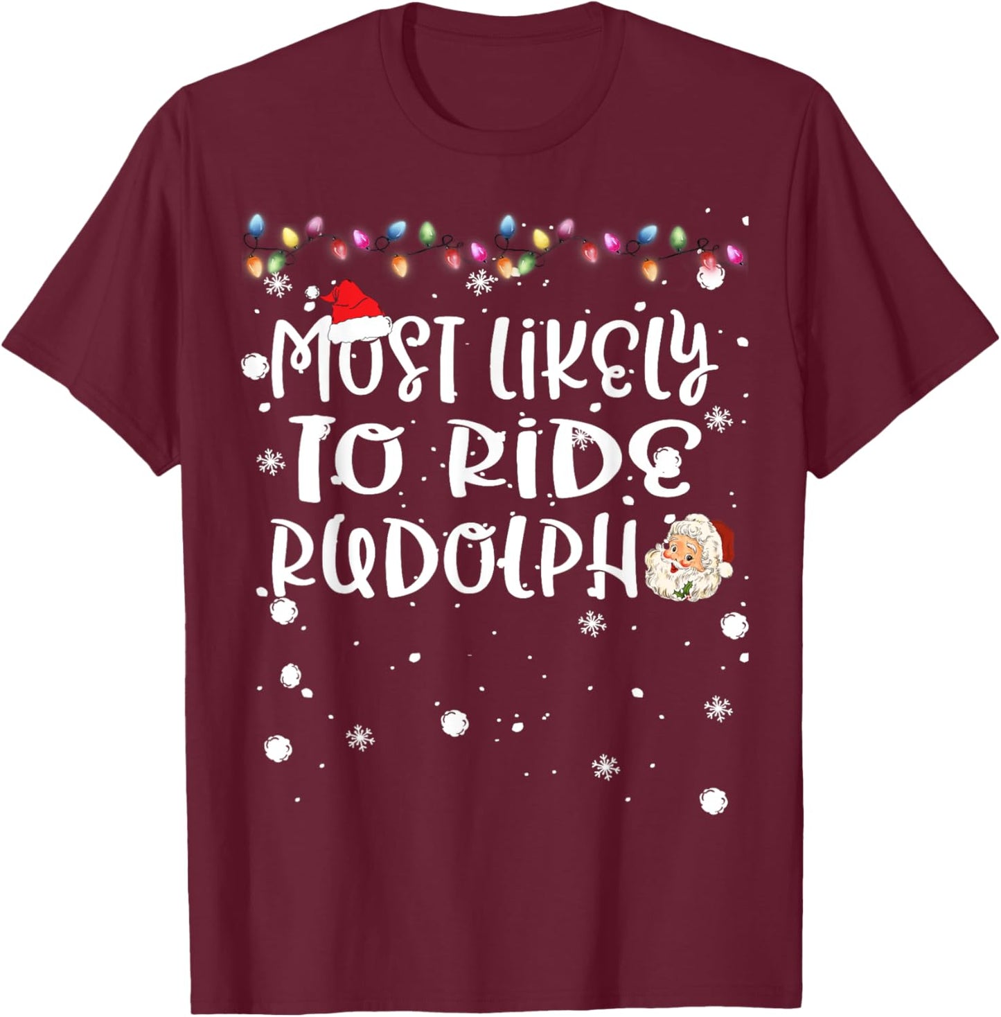 Most Likely To Ride Rudolph Reindeer Christmas Family Match T-Shirt - T-Shirt | Maroon