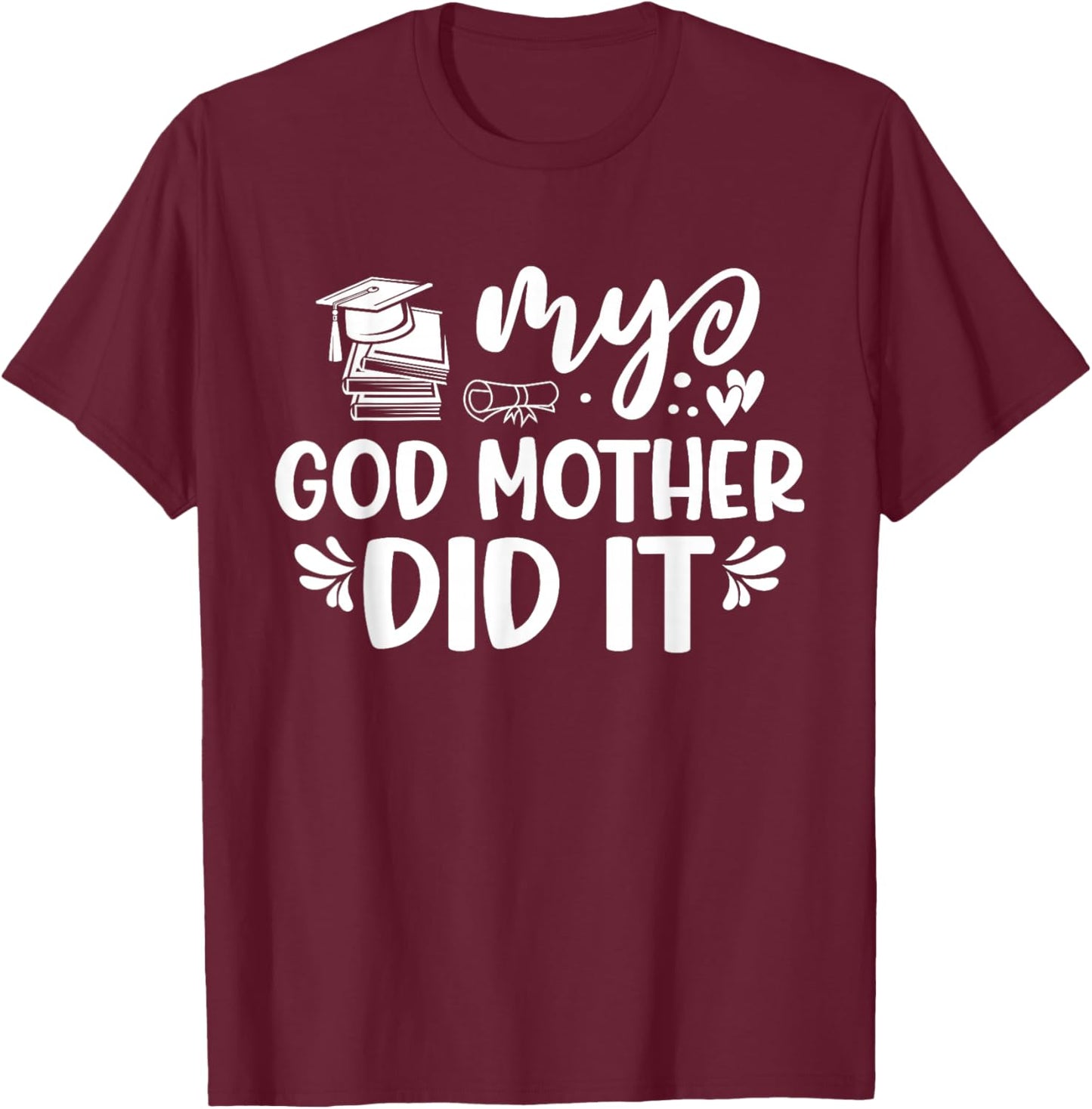 My Godmother Did It Graduation Graduated Tie Dye T-Shirt - T-Shirt | Maroon