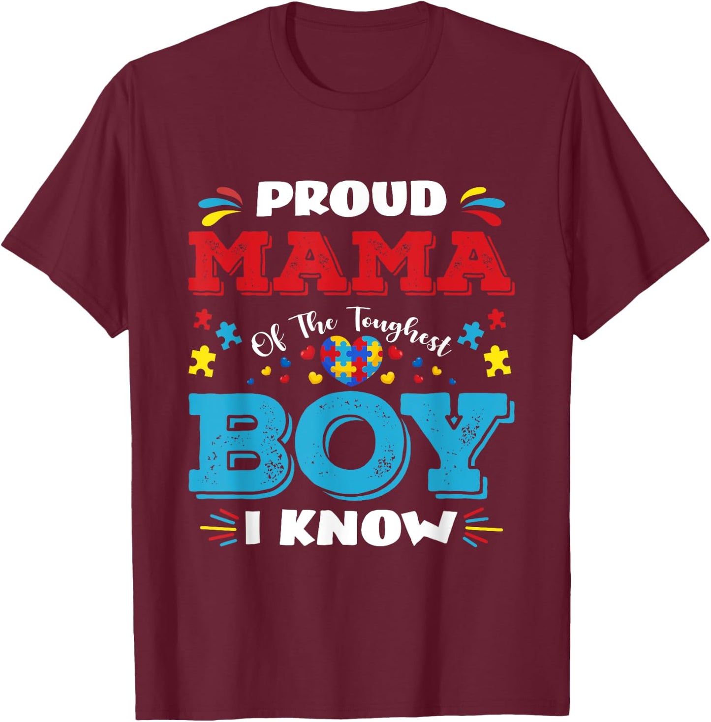Proud Mama of The Toughest Boy I Know Autism Awareness T-Shirt - T-Shirt | Maroon