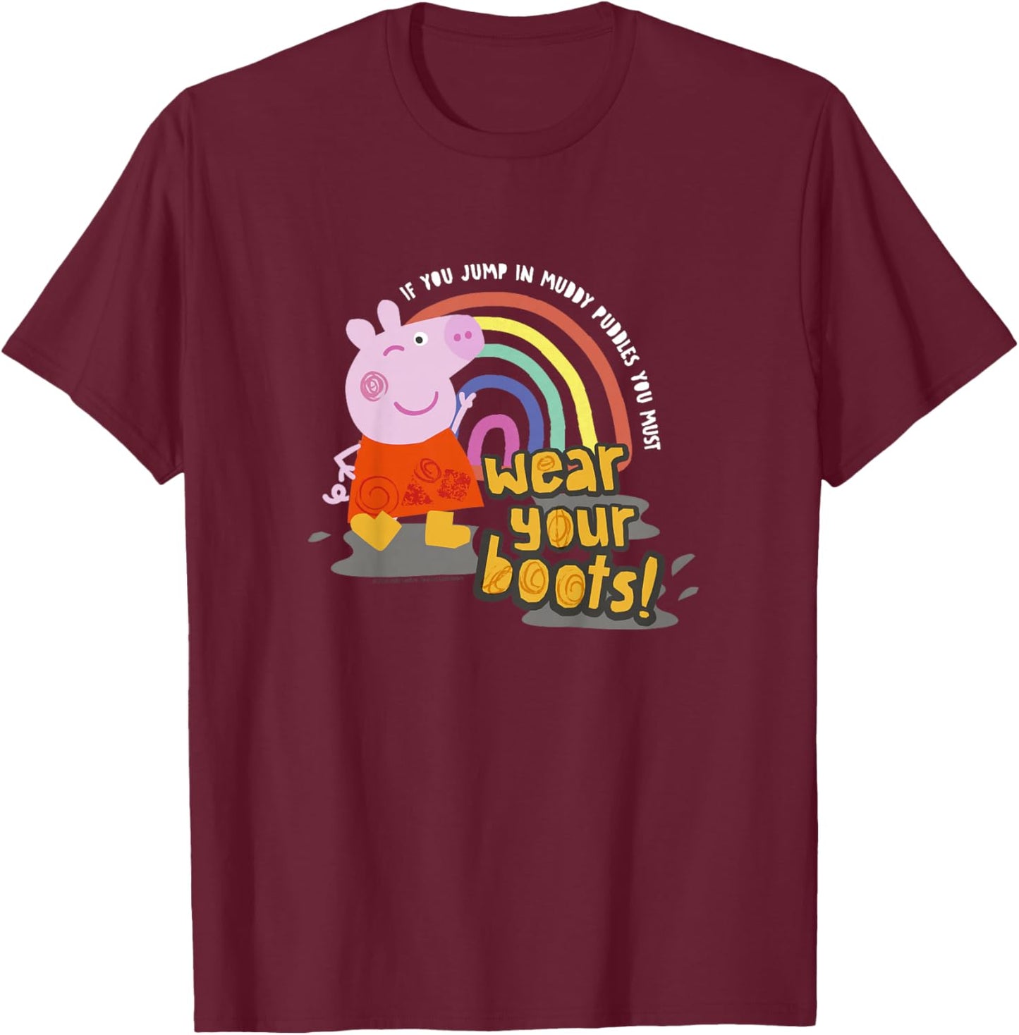 Peppa Pig If You Jump In Muddy Puddles Wear Your Boots! T-Shirt - T-Shirt | Maroon