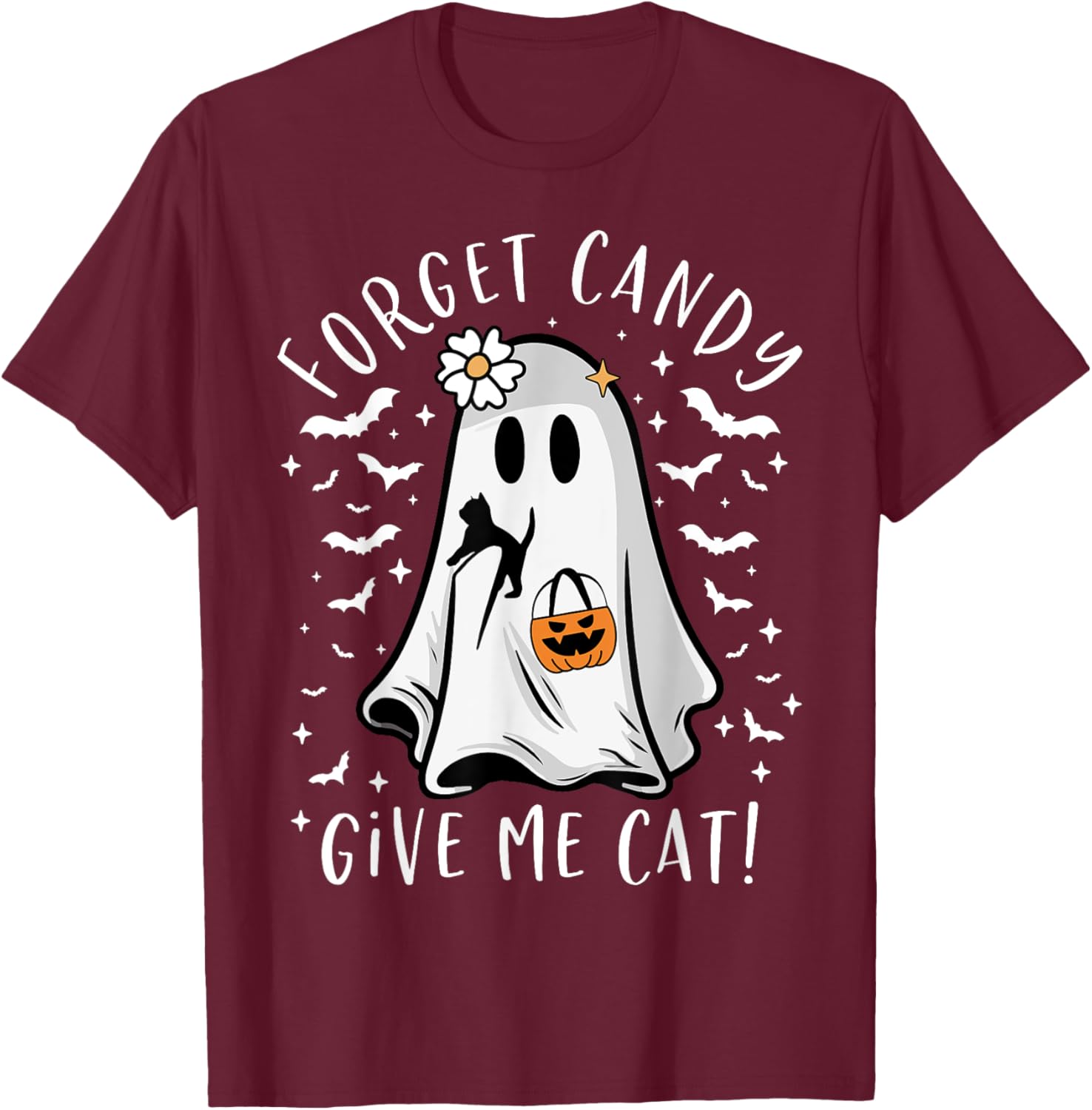 Funny Boo Ghost Black Cat Forget Candy Give Me Cat Halloween T-Shirt - T-Shirt | Maroon