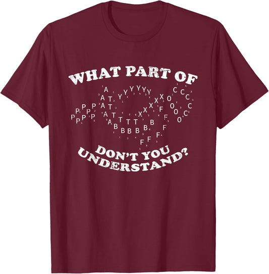 What Part of Dont You Understand? Marching Band Music Grunge T-Shirt - T-Shirt | Maroon