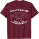 What Part of Dont You Understand? Marching Band Music Grunge T-Shirt - T-Shirt | Maroon