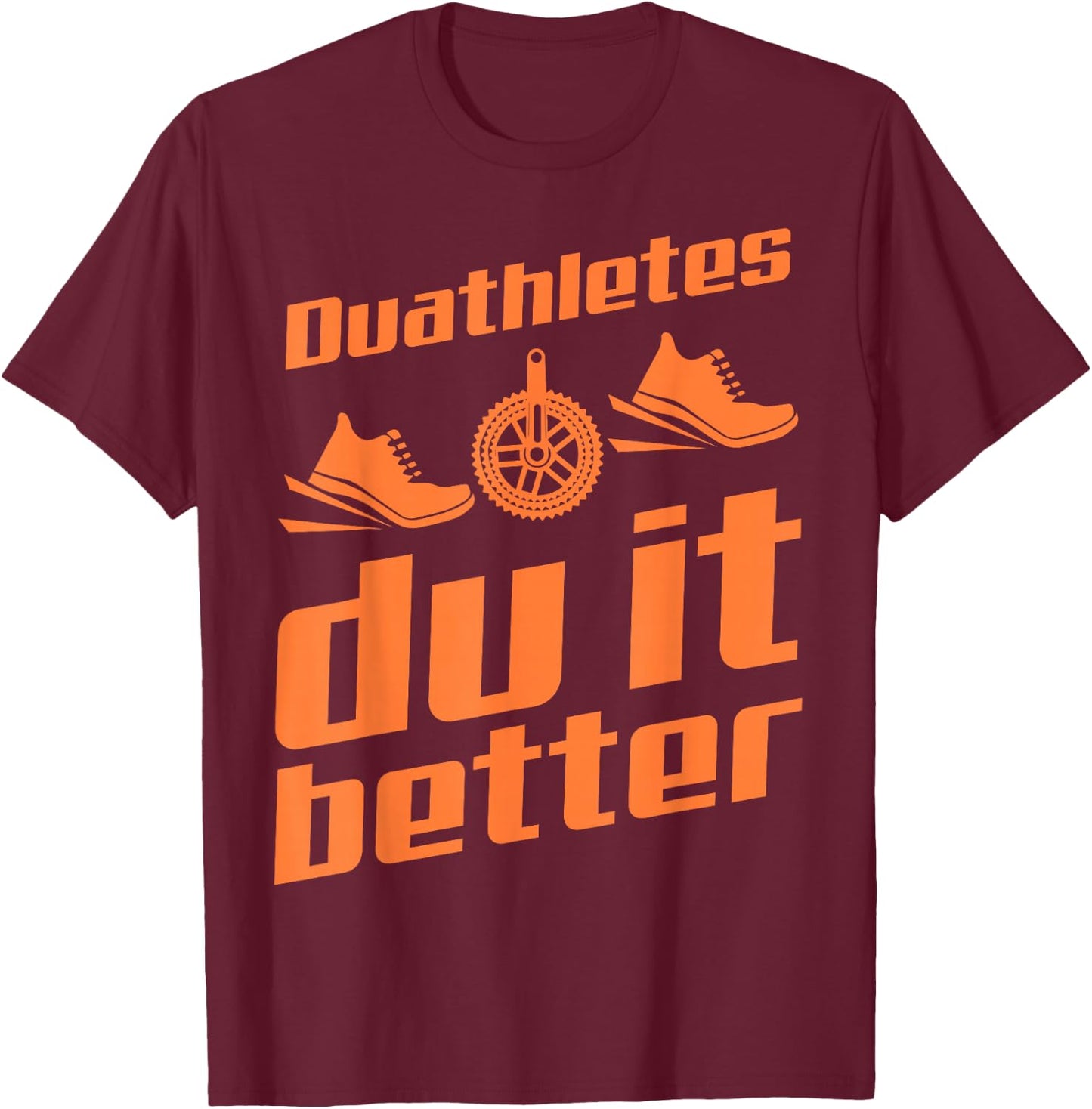 Duathletes Du It Better | Cute Endurance Racer Funny Gift T-Shirt - T-Shirt | Maroon