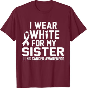 I Wear White For My Sister Lung Cancer Awareness T-Shirt - T-Shirt | Maroon