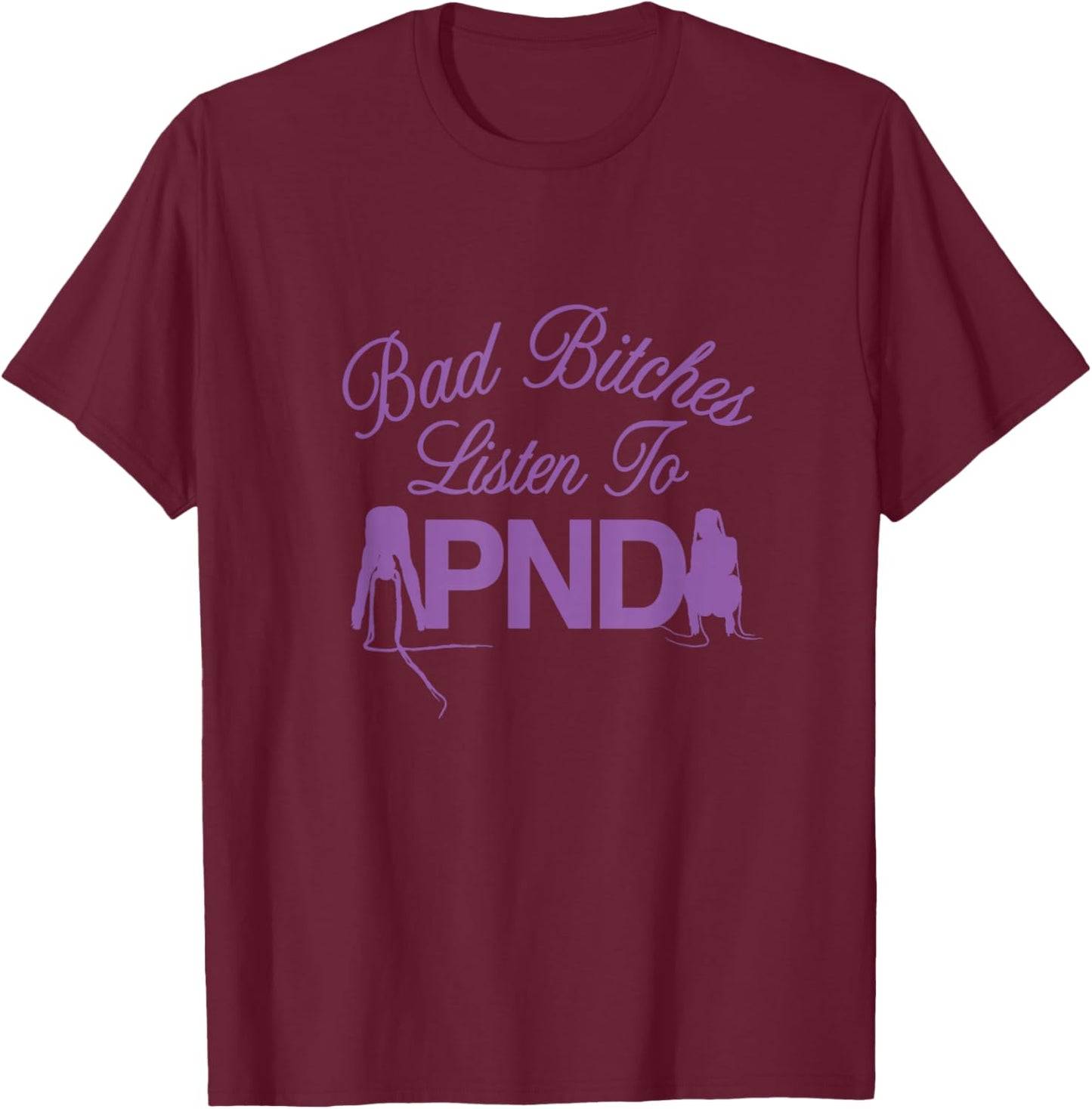 Bad Bitches T-Shirt - T-Shirt | Maroon