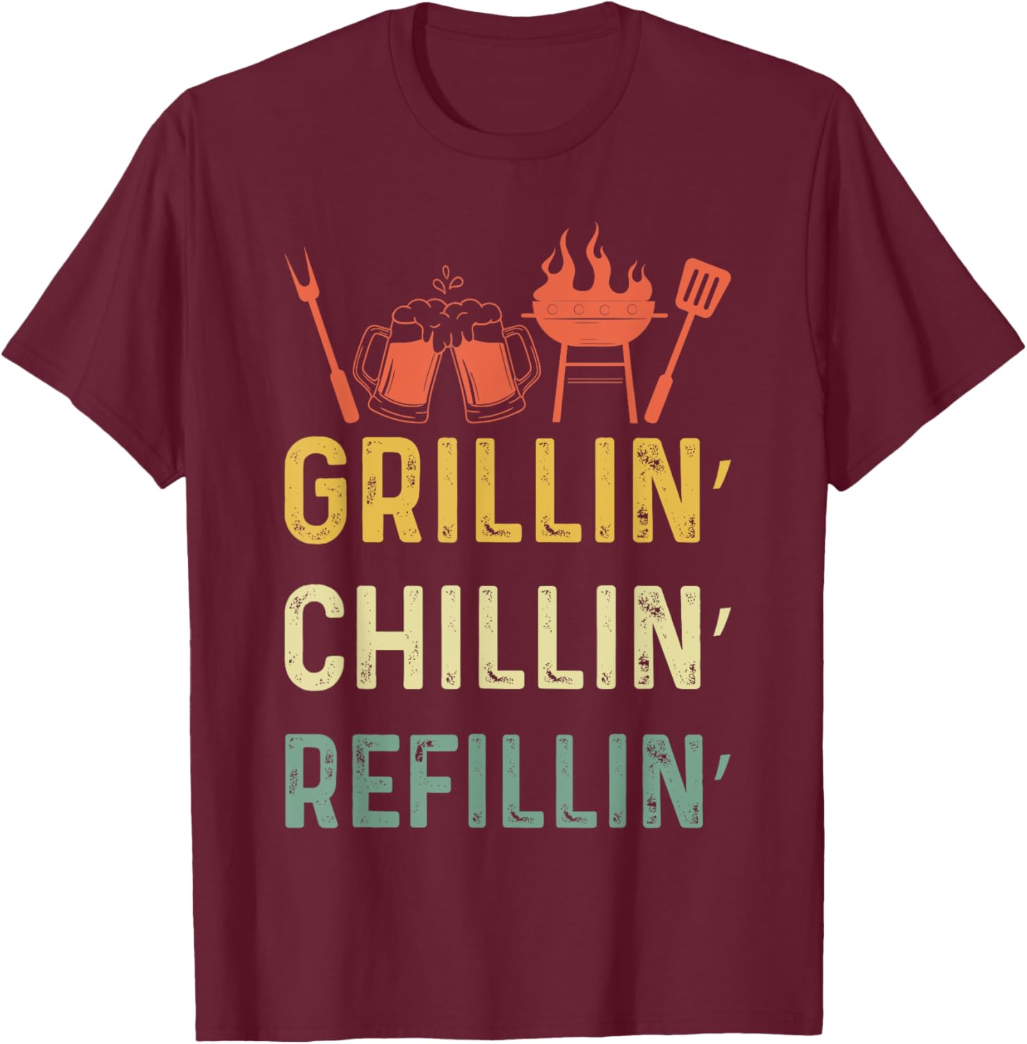 Funny Vintage Grill Dad - Grilling Chilling Refilling T-Shirt - T-Shirt | Maroon