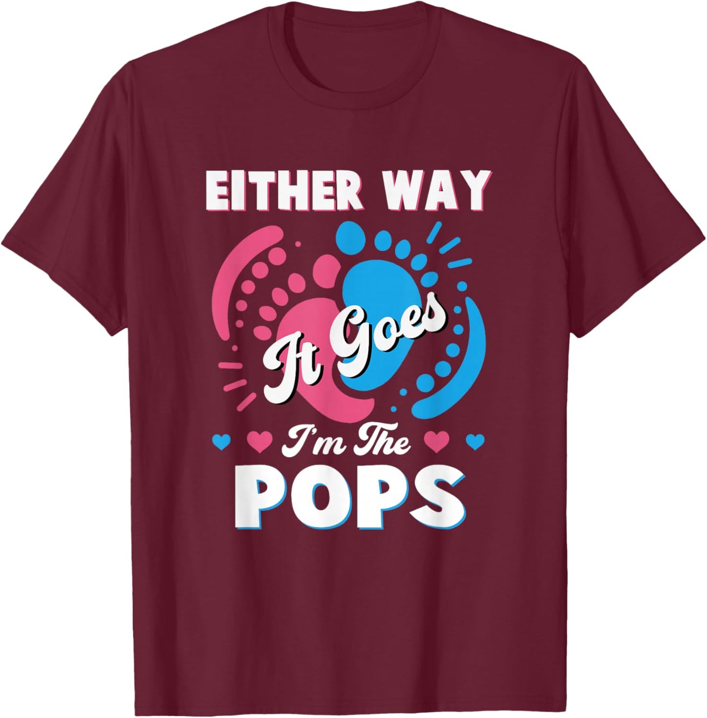 Either Way It Goes I'm The Pops Gender Reveal Baby T-Shirt - T-Shirt | Maroon