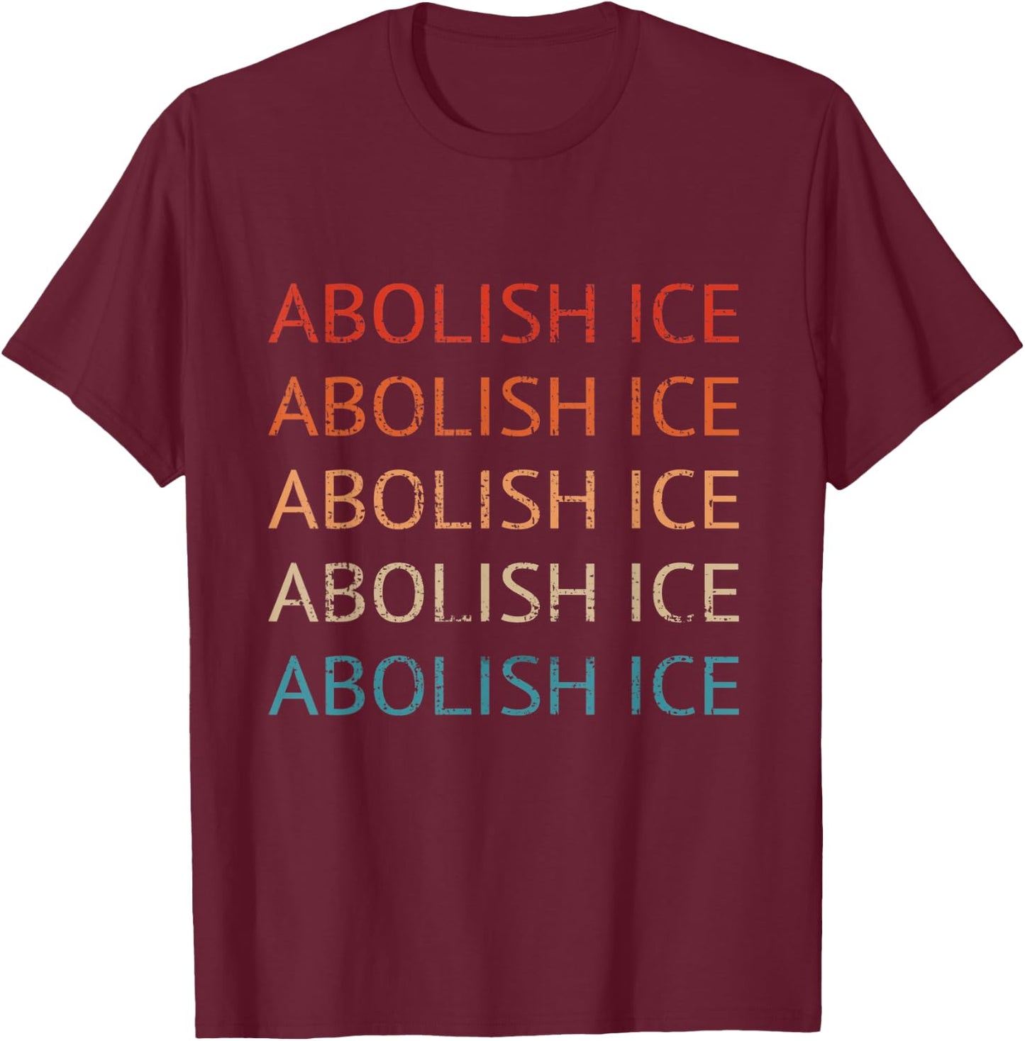 Abolish Ice Pro Immigration rights Refugee Close The Camps T-Shirt - T-Shirt | Maroon