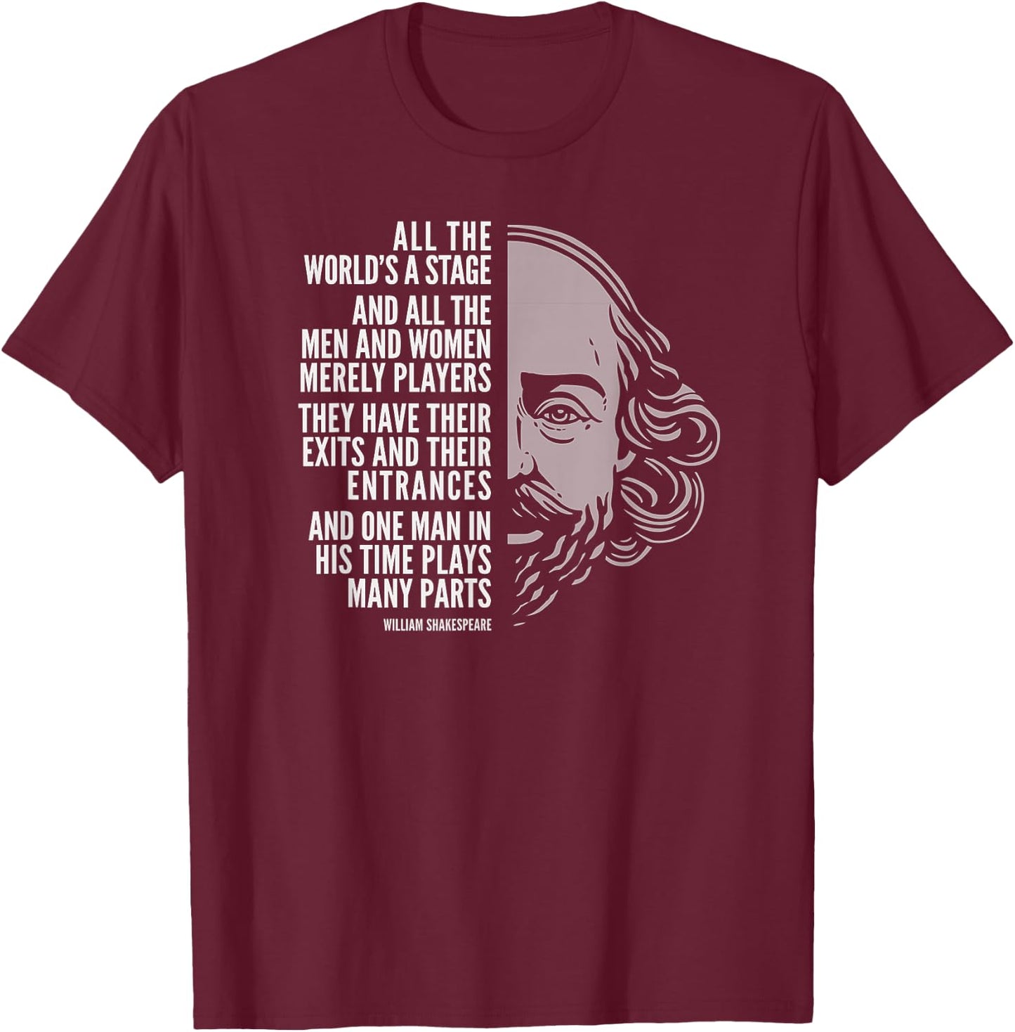 William Shakespeare Inspiring Quote: All The World's A Stage T-Shirt - T-Shirt | Maroon