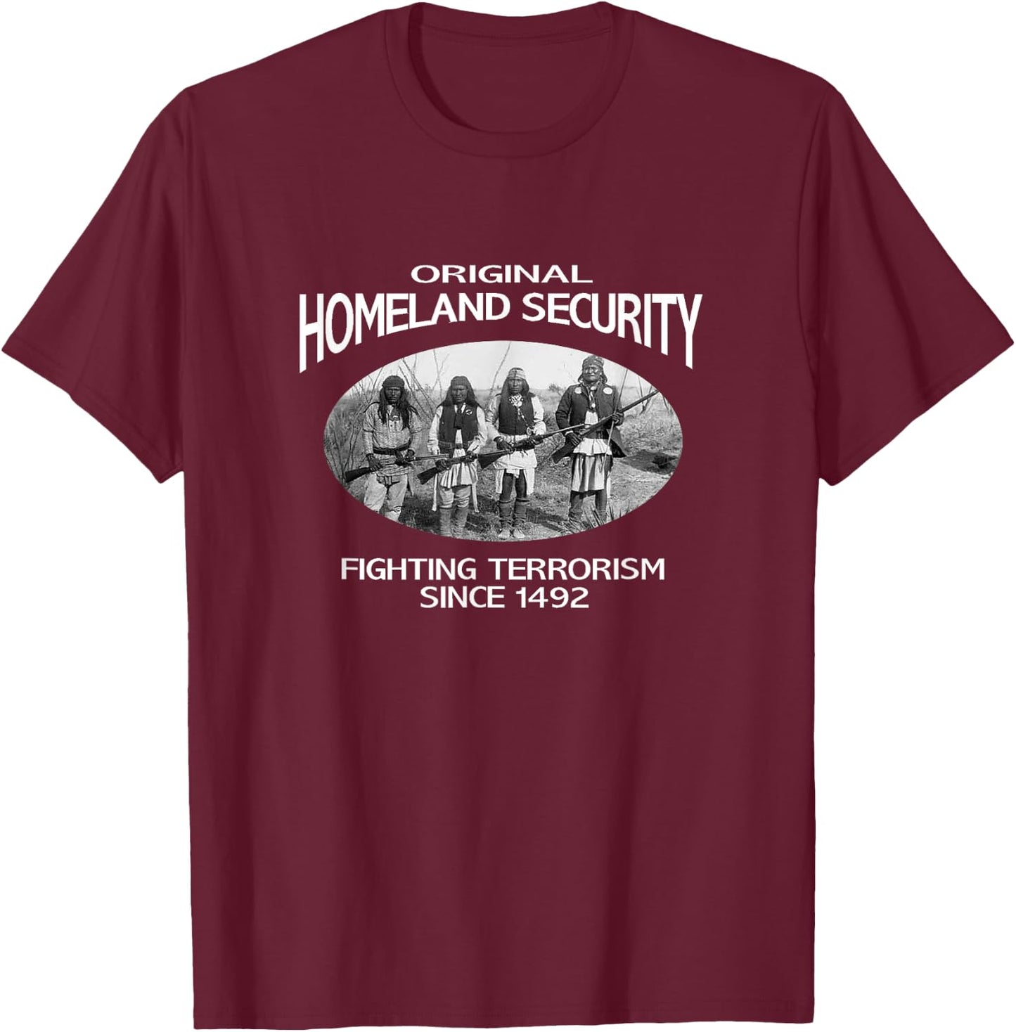 Homeland Security Native American shirt. fighting terrorism T-Shirt - T-Shirt | Maroon