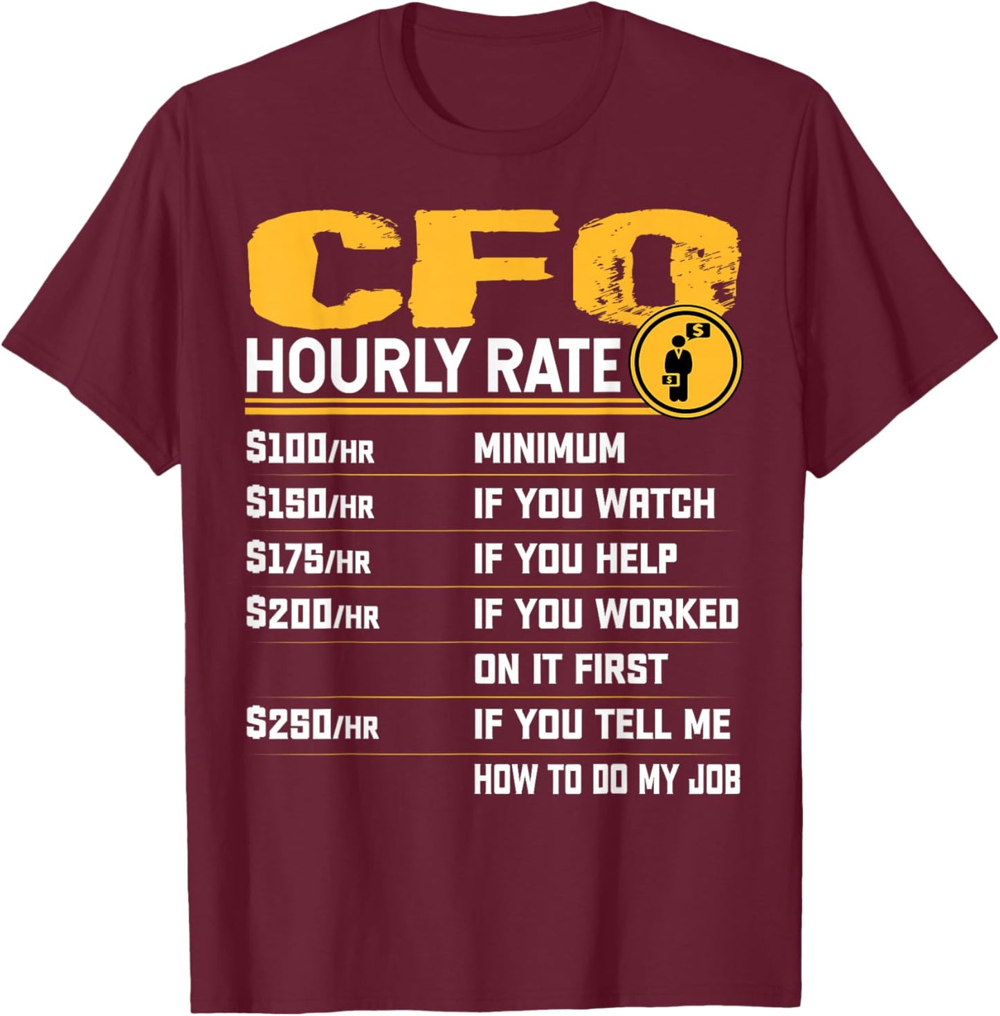 Funny CFO Hourly Rate - Chief Financial Officer T-Shirt - T-Shirt | Maroon