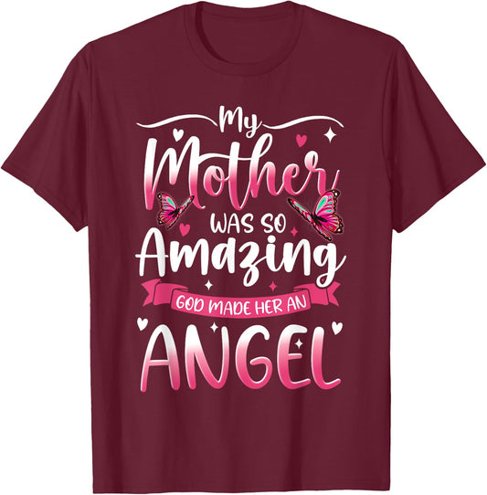 Christian Mom My Mother Was So Amazing GOD Made Her An Angel T-Shirt - T-Shirt | Maroon