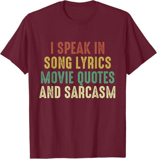 I Speak In Movie Quotes Song Lyrics And Sarcasm Vintage T-Shirt - T-Shirt | Maroon