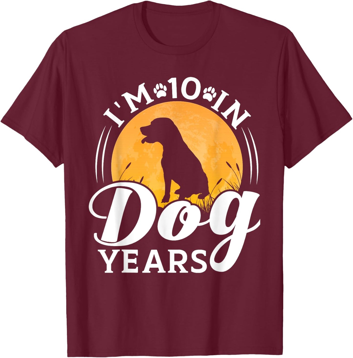 I'm 10 In Dog Years Funny 70th Birthday 70 Years Old T-Shirt - T-Shirt | Maroon