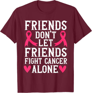 Friends Don't Fight Alone Breast Cancer Awareness T-Shirt - T-Shirt | Maroon