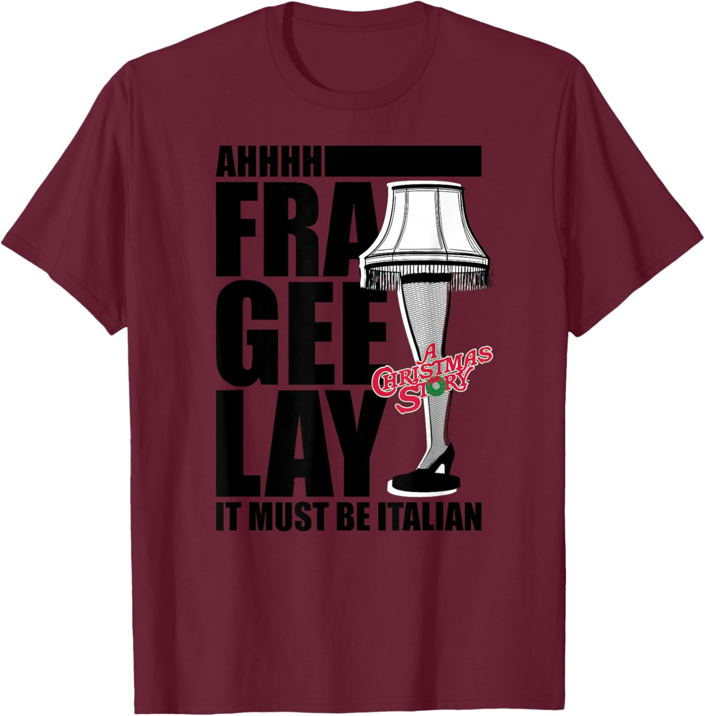 A Christmas Story - Fra Gee Lay T-Shirt - T-Shirt | Maroon