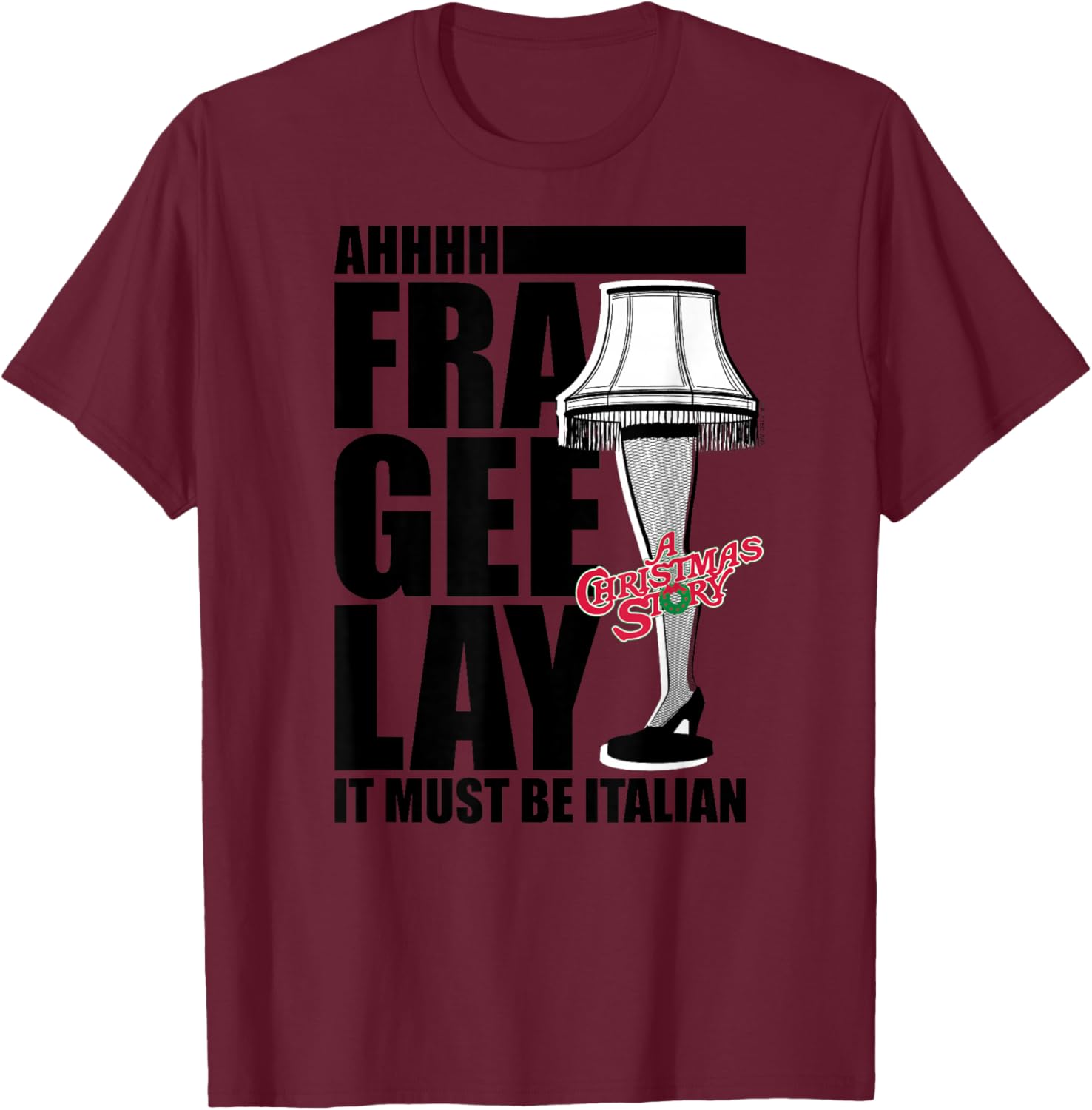 A Christmas Story - Fra Gee Lay T-Shirt - T-Shirt | Maroon