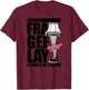 A Christmas Story - Fra Gee Lay T-Shirt - T-Shirt | Maroon