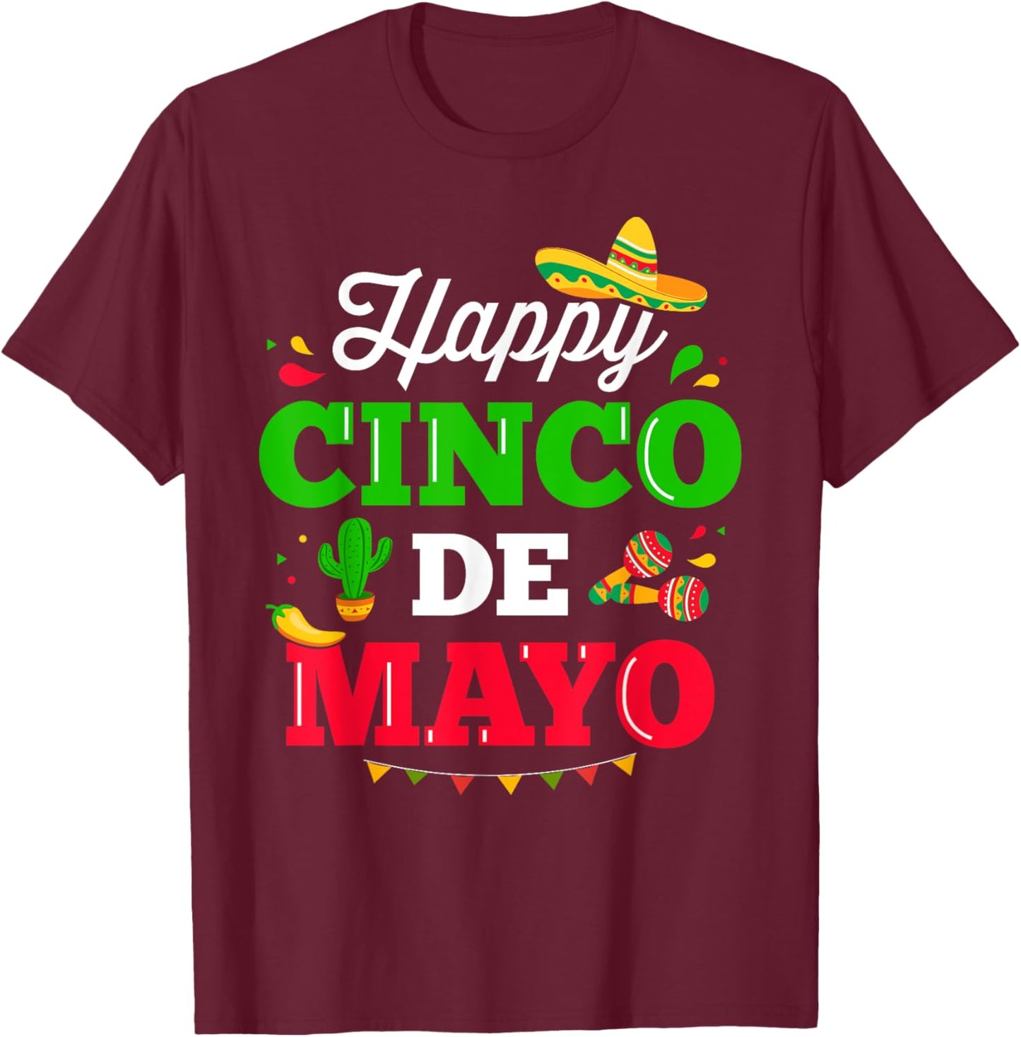 Happy Cinco de Mayo for mexican fiesta costume T-Shirt - T-Shirt | Maroon