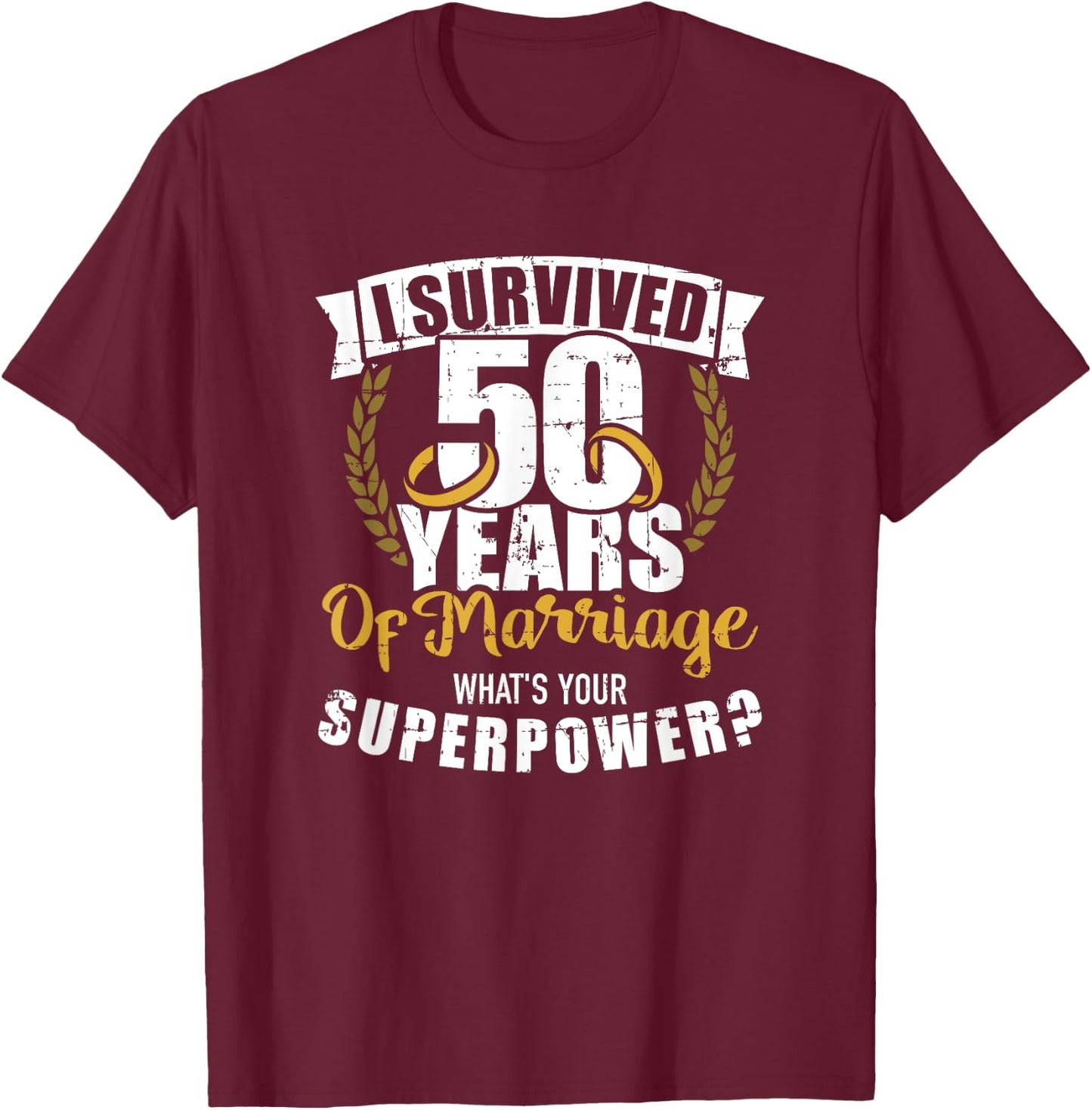 50 Years of Marriage Superpower Golden Wedding Anniversary T-Shirt - T-Shirt | Maroon