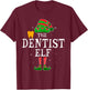 The Dentist Elf Group Matching Family Christmas Funny Tooth T-Shirt - T-Shirt | Maroon