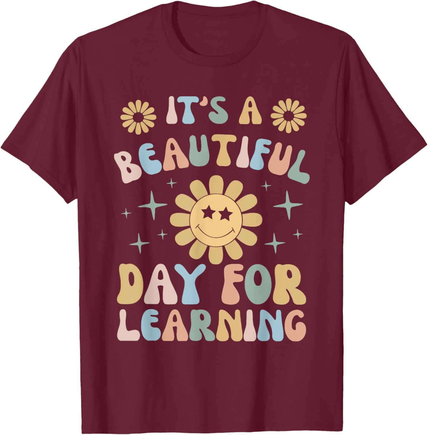 It's Beautiful Day For Learning Retro Teacher Students Women T-Shirt - T-Shirt | Maroon
