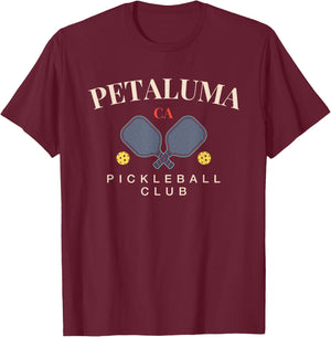 Petaluma, CA Pickleball Club for Paddle Lovers T-Shirt - T-Shirt | Maroon