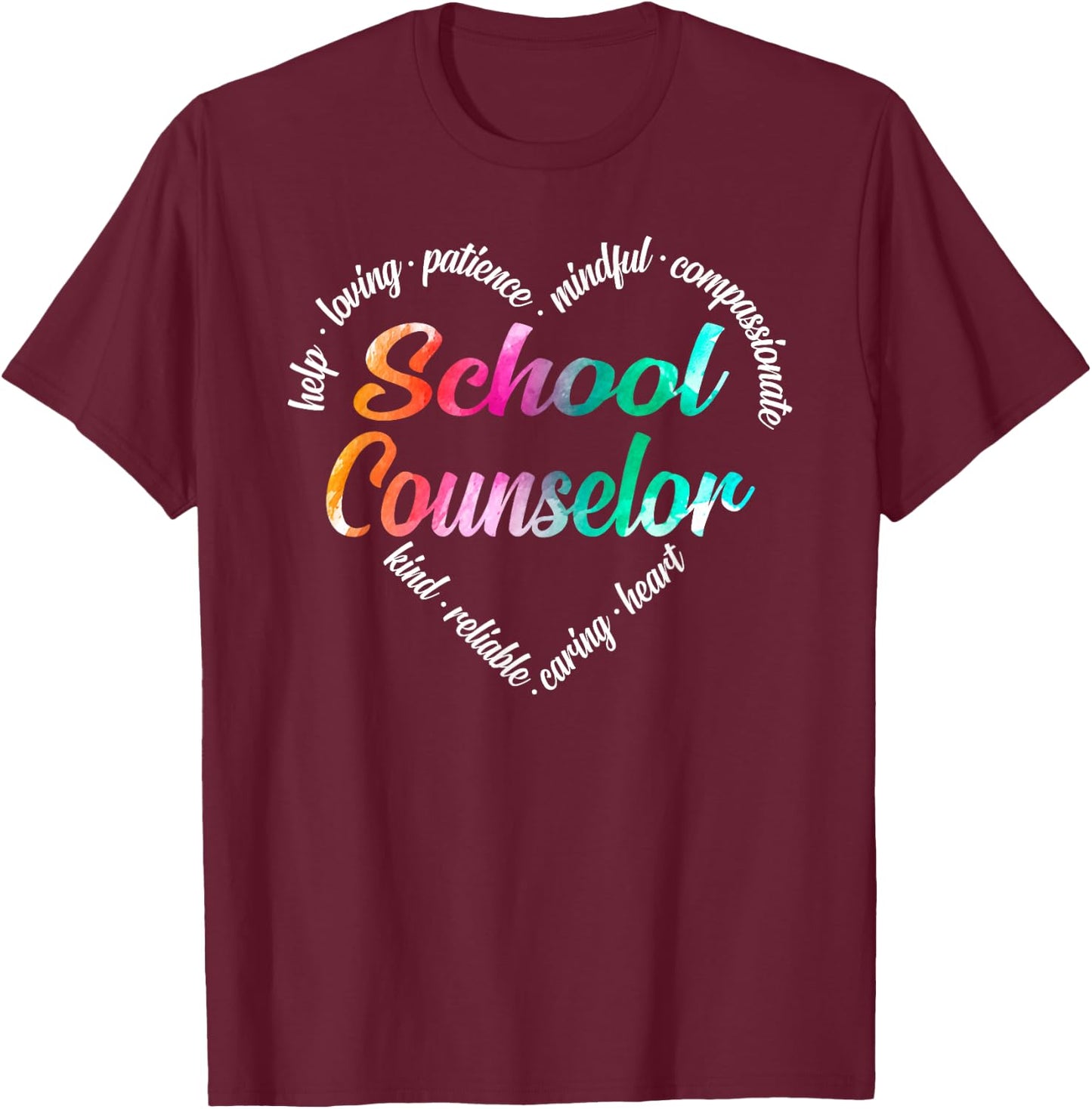 School Counselor Heart Word Cloud Watercolor Rainbow T-Shirt - T-Shirt | Maroon