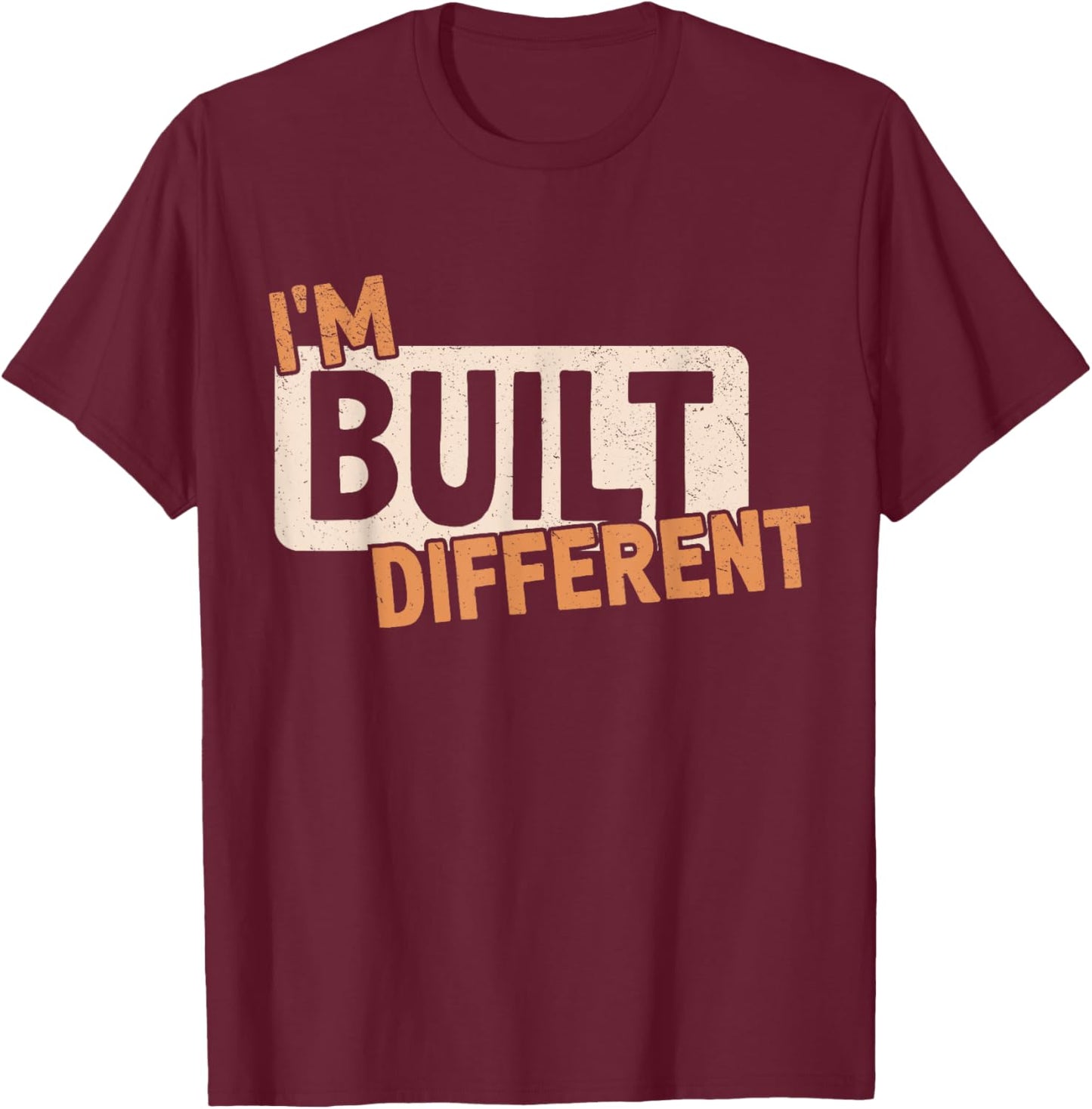 I'm Just Built Different Awsome T-Shirt - T-Shirt | Maroon