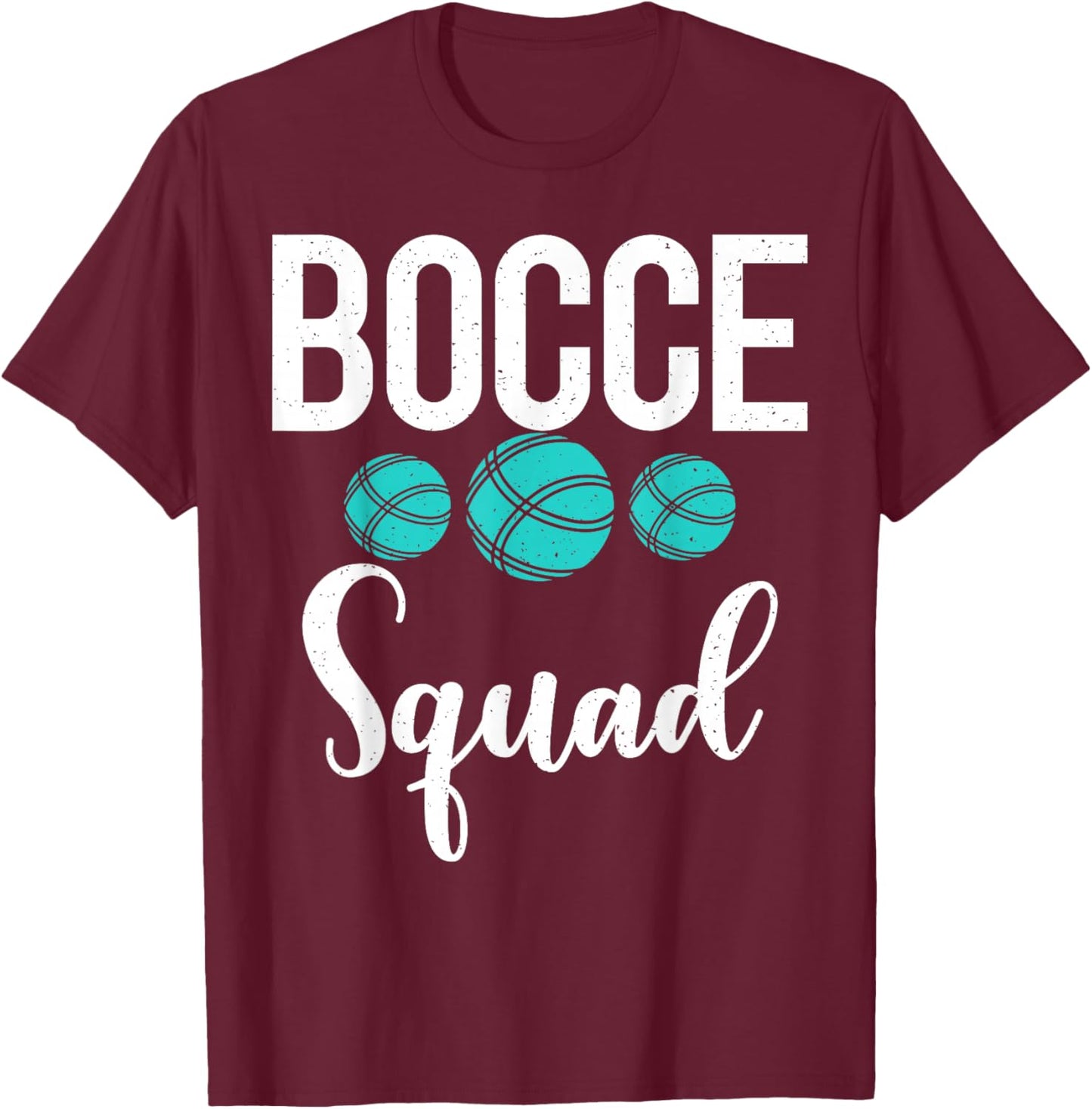 Bocce Ball Bocce Squad T-Shirt - T-Shirt | Maroon