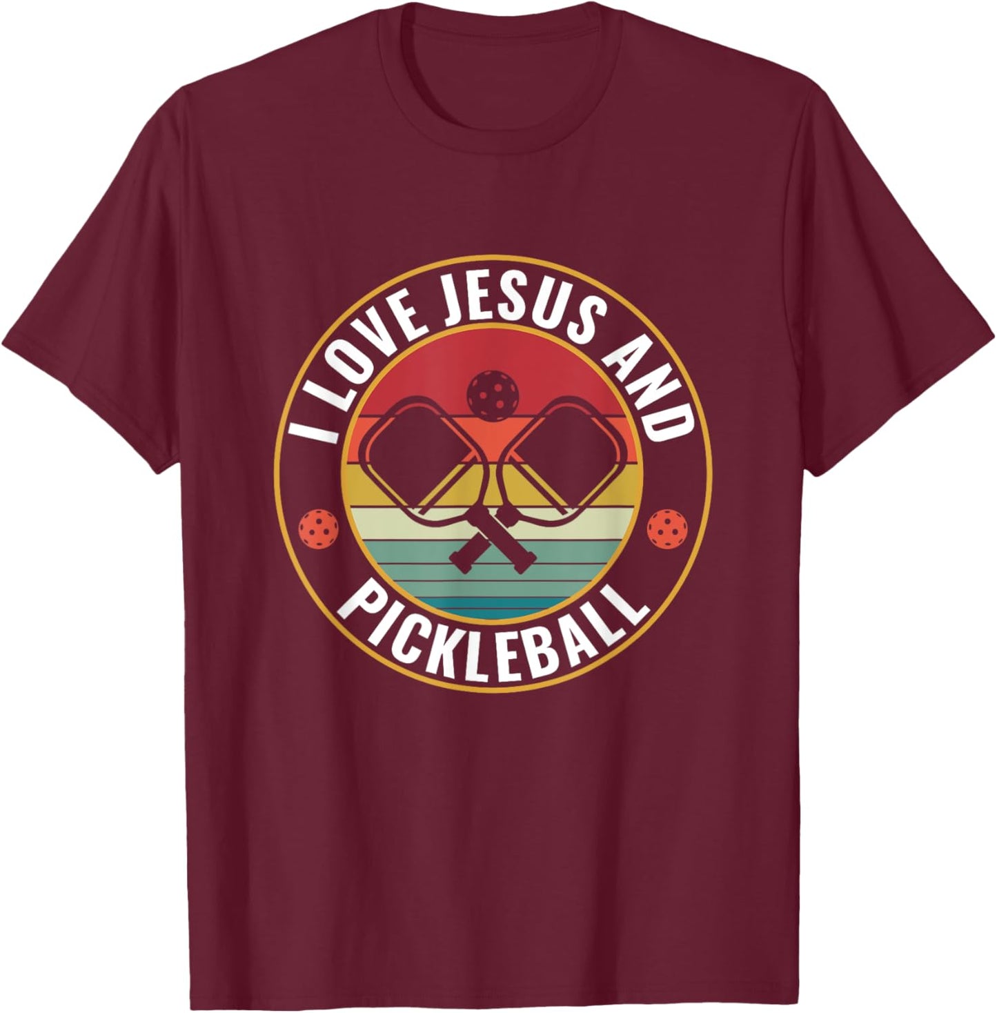 PicklebalI I Love Jesus and Pickleball Funny Quote T-Shirt - T-Shirt | Maroon