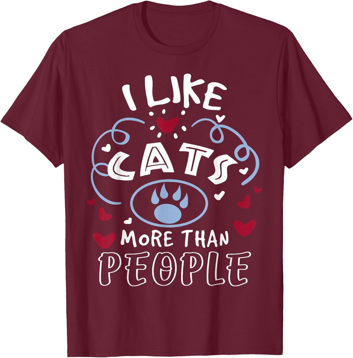 Cat Lover | I Like Cats More Than People T-Shirt - T-Shirt | Maroon